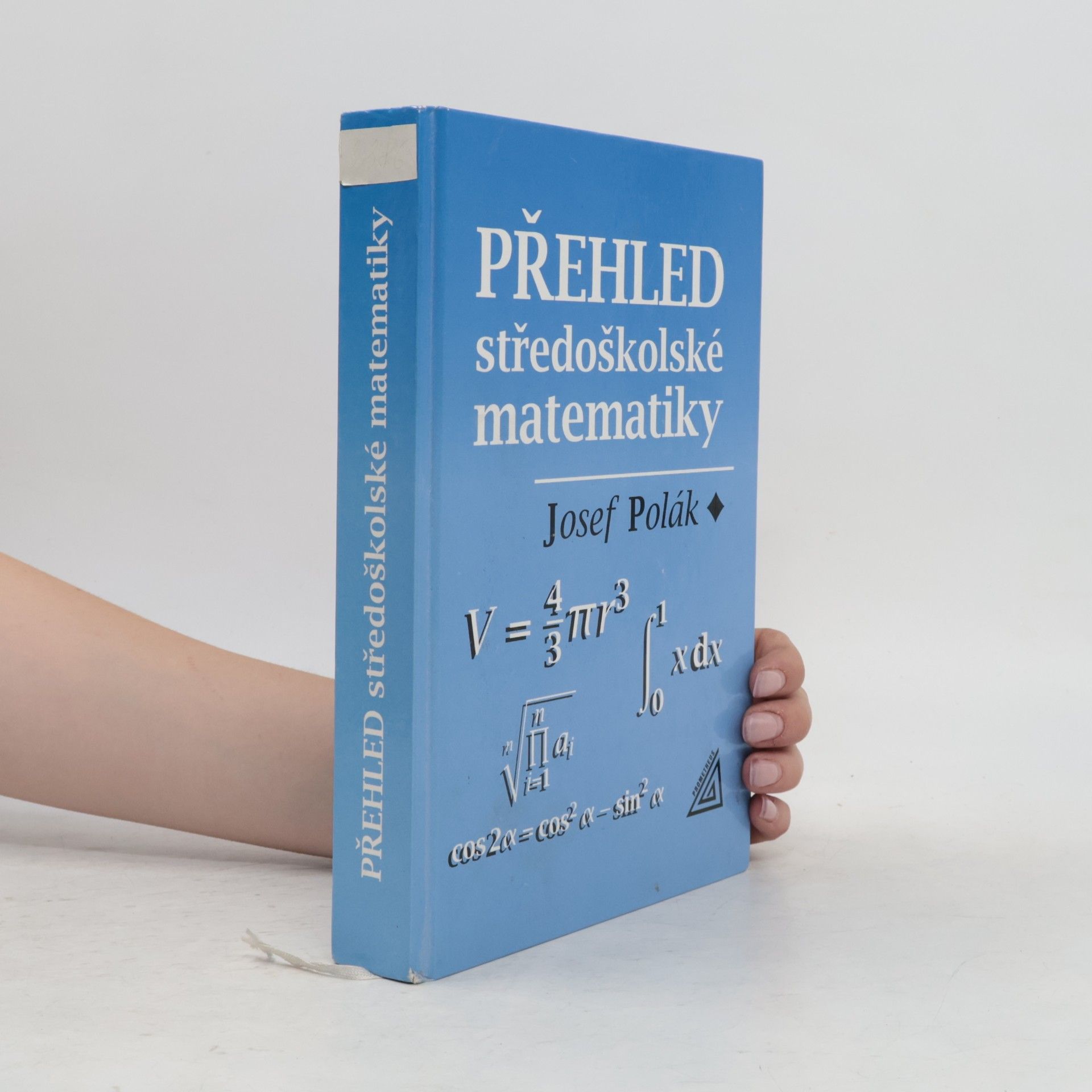 Josef Polák Přehled středoškolské matematiky
