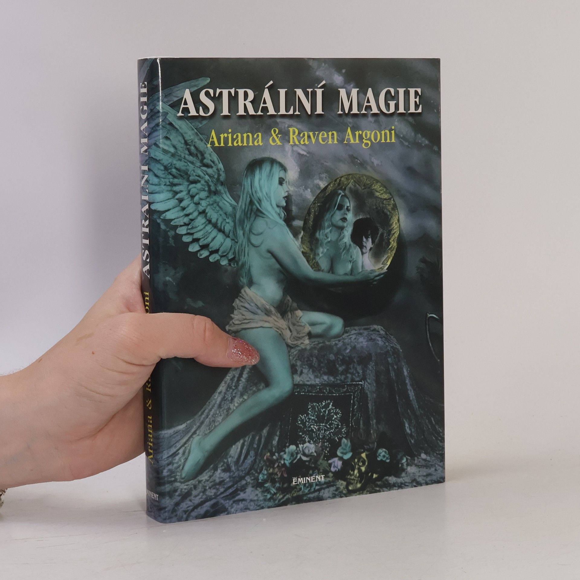 Raven Argoni Astrální magie. O cestě životem, po níž se dá jít také zpátky