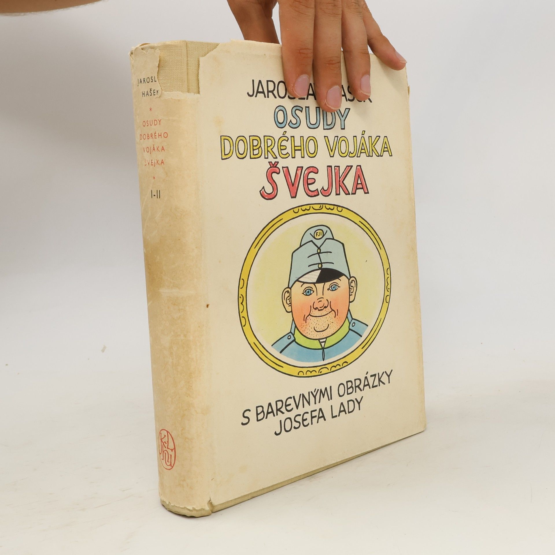 Jaroslav Hašek Osudy dobrého vojáka Švejka za světové války I.–II.