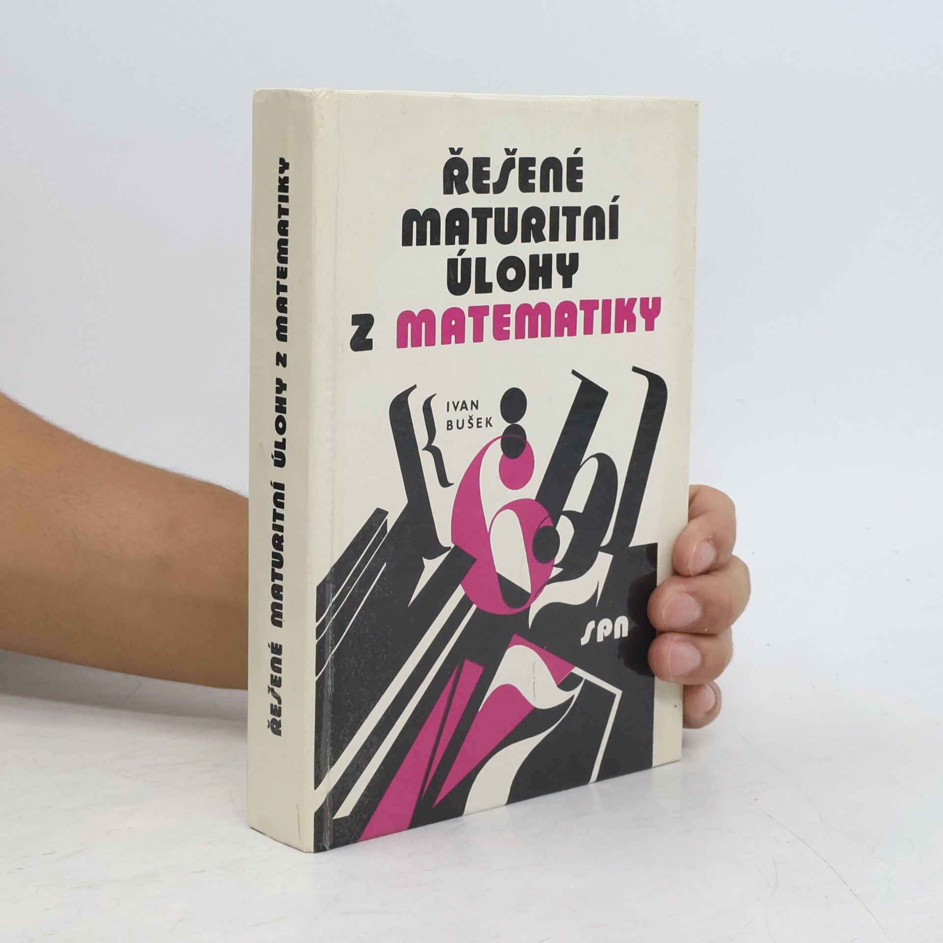 Ivan Bušek Řešené maturitní úlohy z matematiky