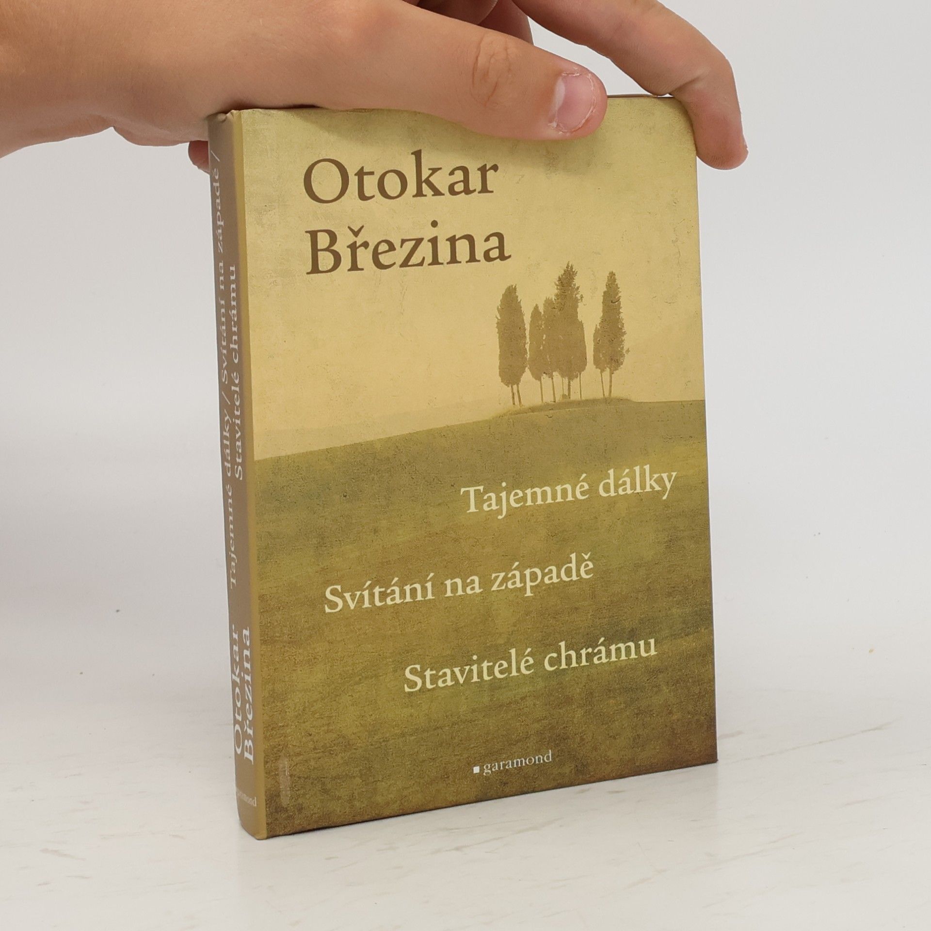 Otokar Březina Tajemné dálky / Svítání na západě / Stavitelé chrámu