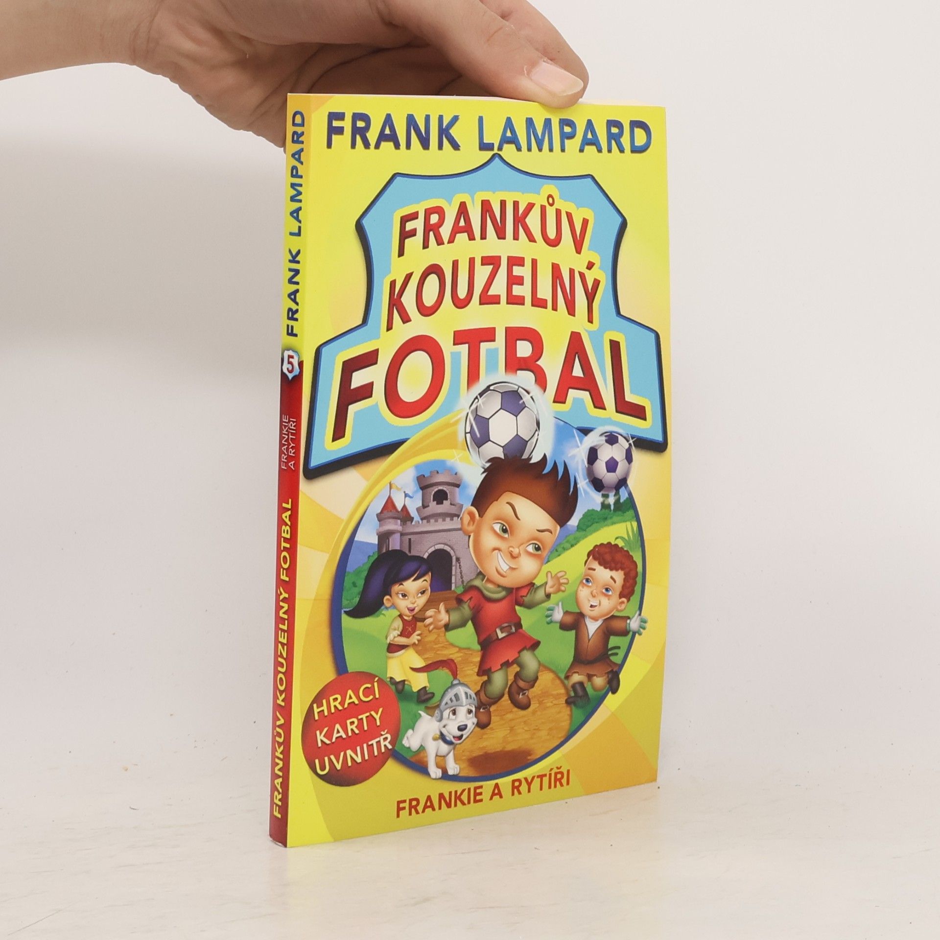 Frank Lampard Frankův kouzelný fotbal 5. Frankie a rytíři
