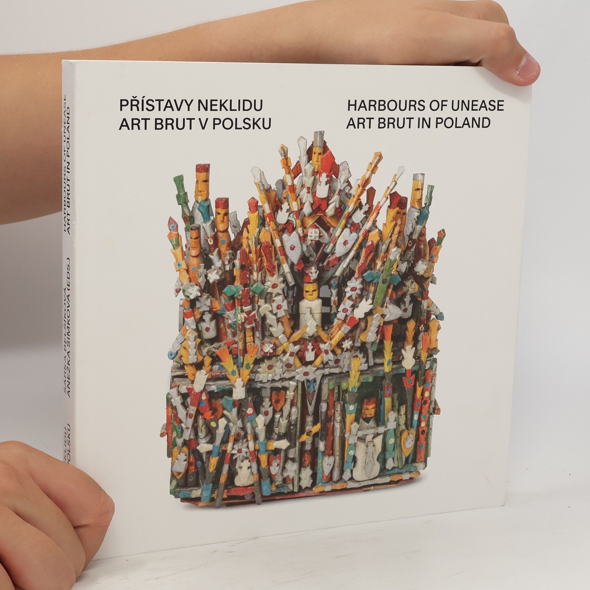 Šárka Belšíková Přístavy neklidu: Art brut v Polsku. Harbours of Unease: Art Brut in Poland