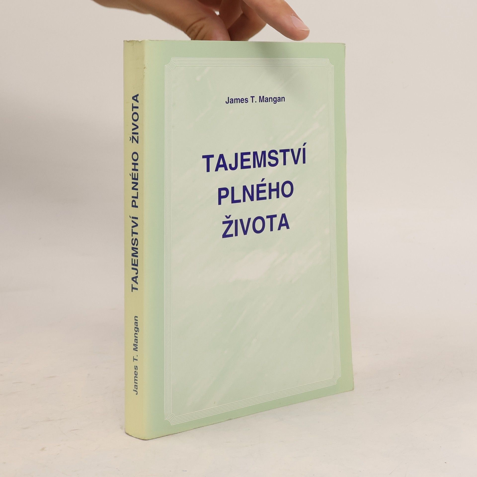 James T. Mangan Tajemství plného života