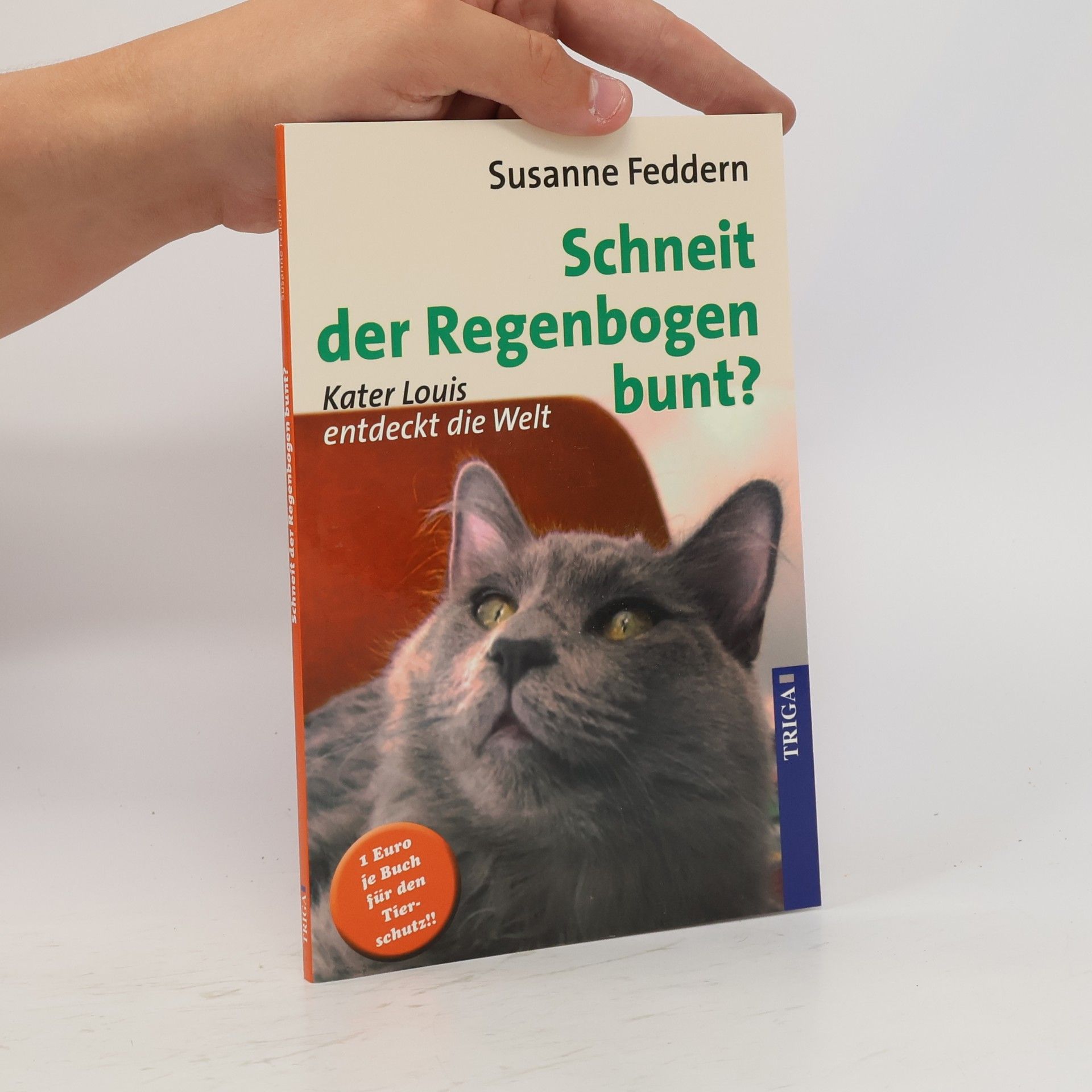 Susanne Feddern Schneit der Regenbogen bunt?: Kater Louis entdeckt die Welt