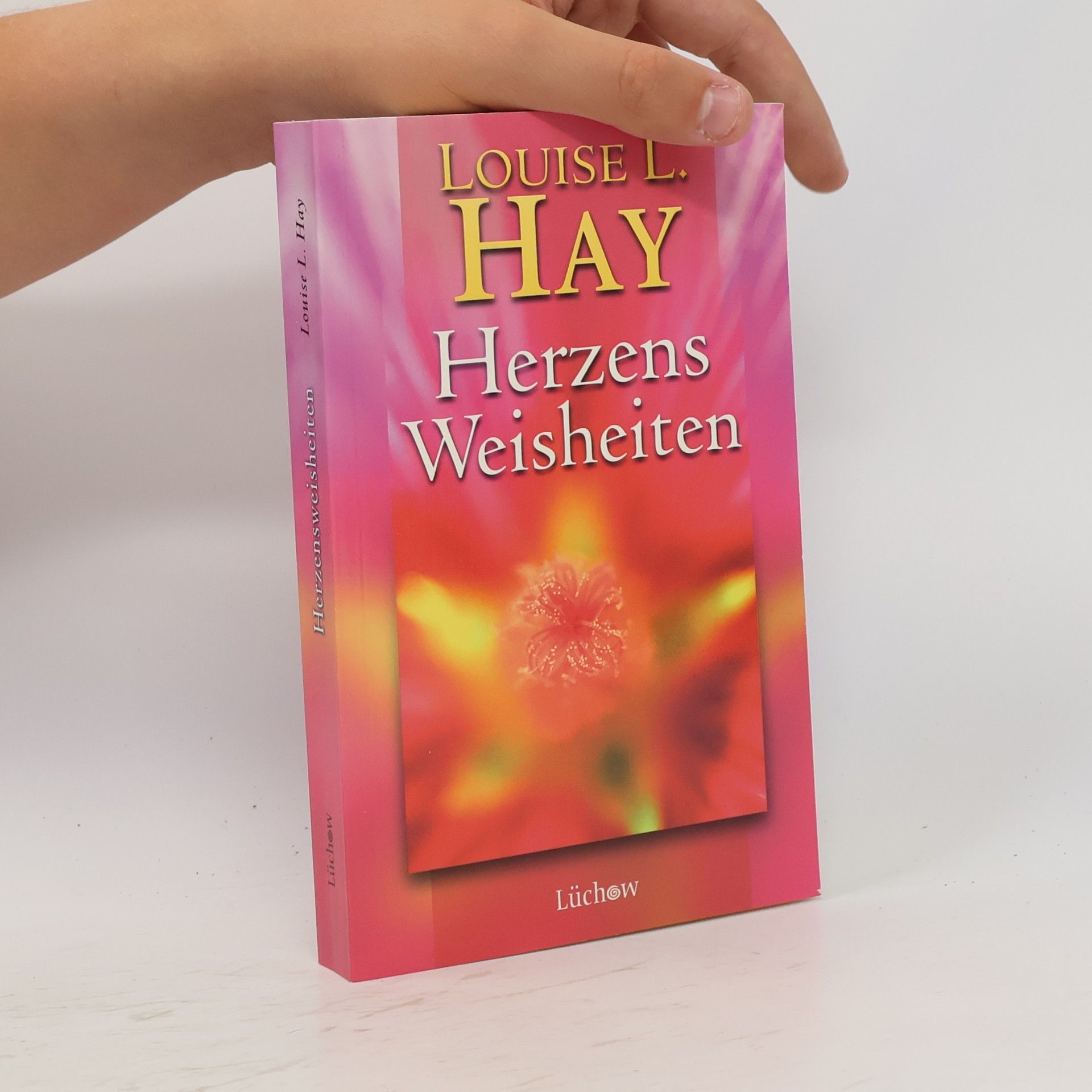 Louise Lynn Hay Herzensweisheiten