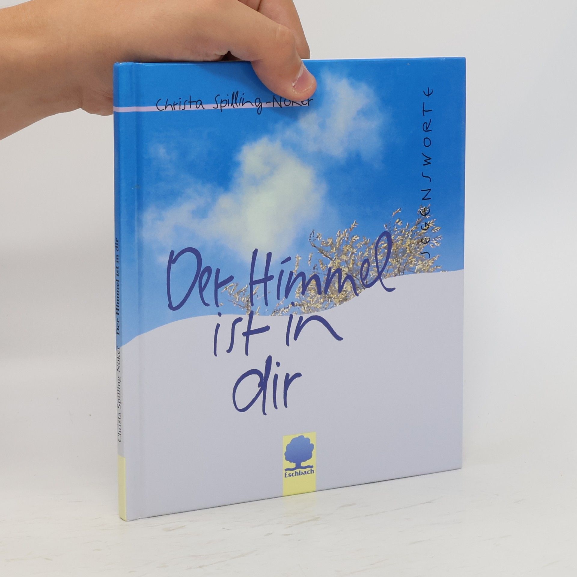 Christa Spilling-Nöker Eschbacher Geschenkbücher: Der Himmel ist in dir