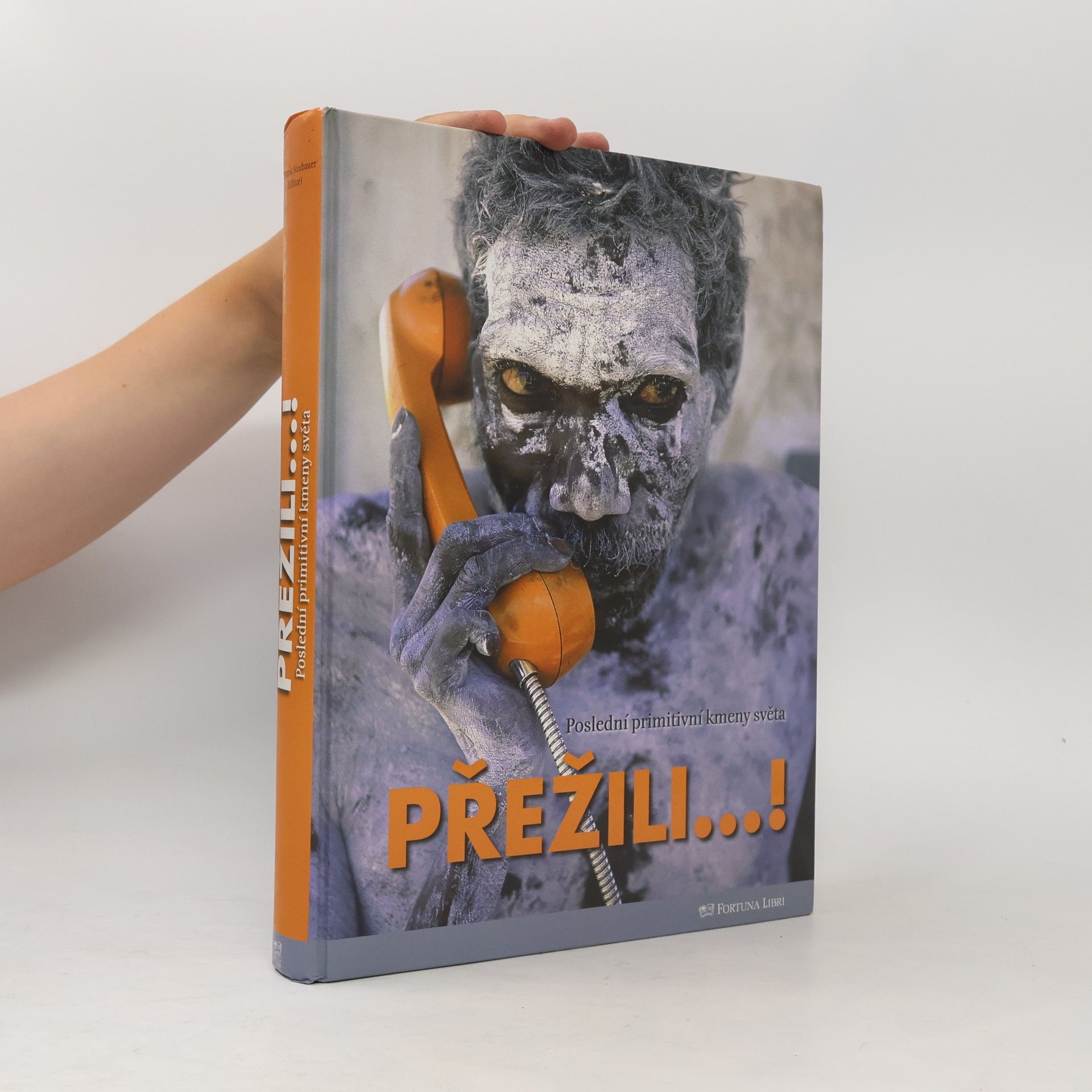 Max Annas Přežili--! : poslední primitivní kmeny světa