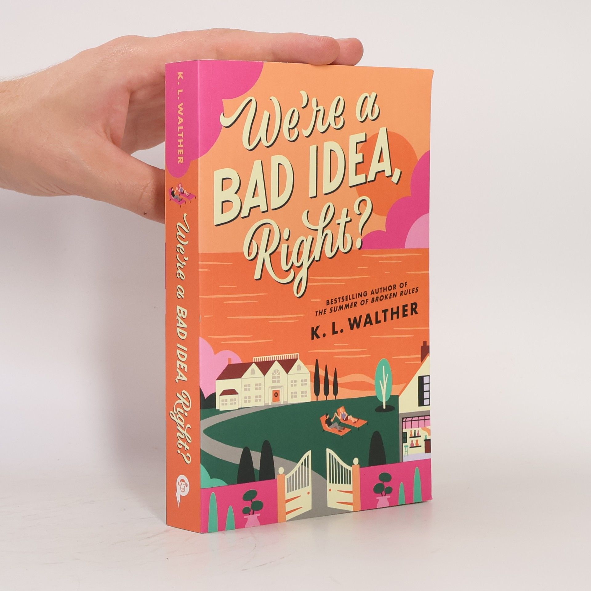 K. L. Walther We're a Bad Idea, Right?