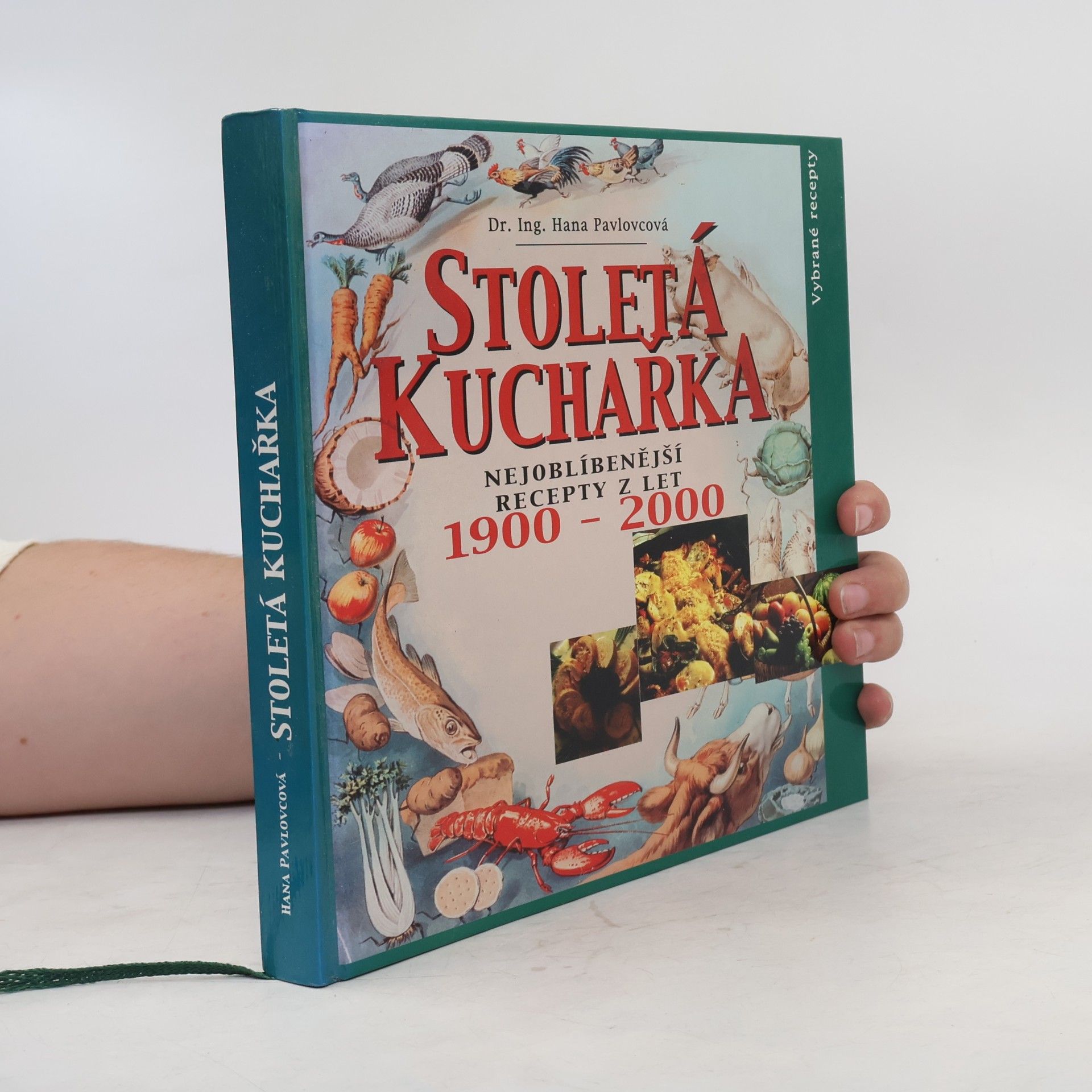 Hana Pavlovcová Stoletá kuchařka: Nejoblíbenější recepty 20. století