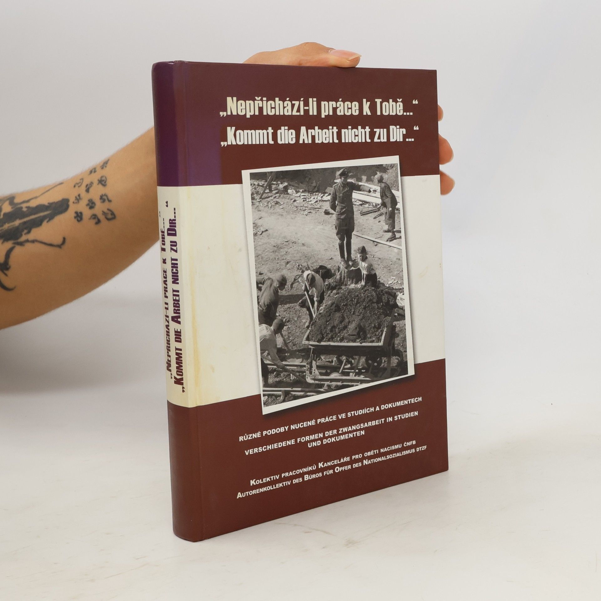 Various authors Nepřichází-li práce k Tobě. Kommt die Arbeit nicht zu Dir...