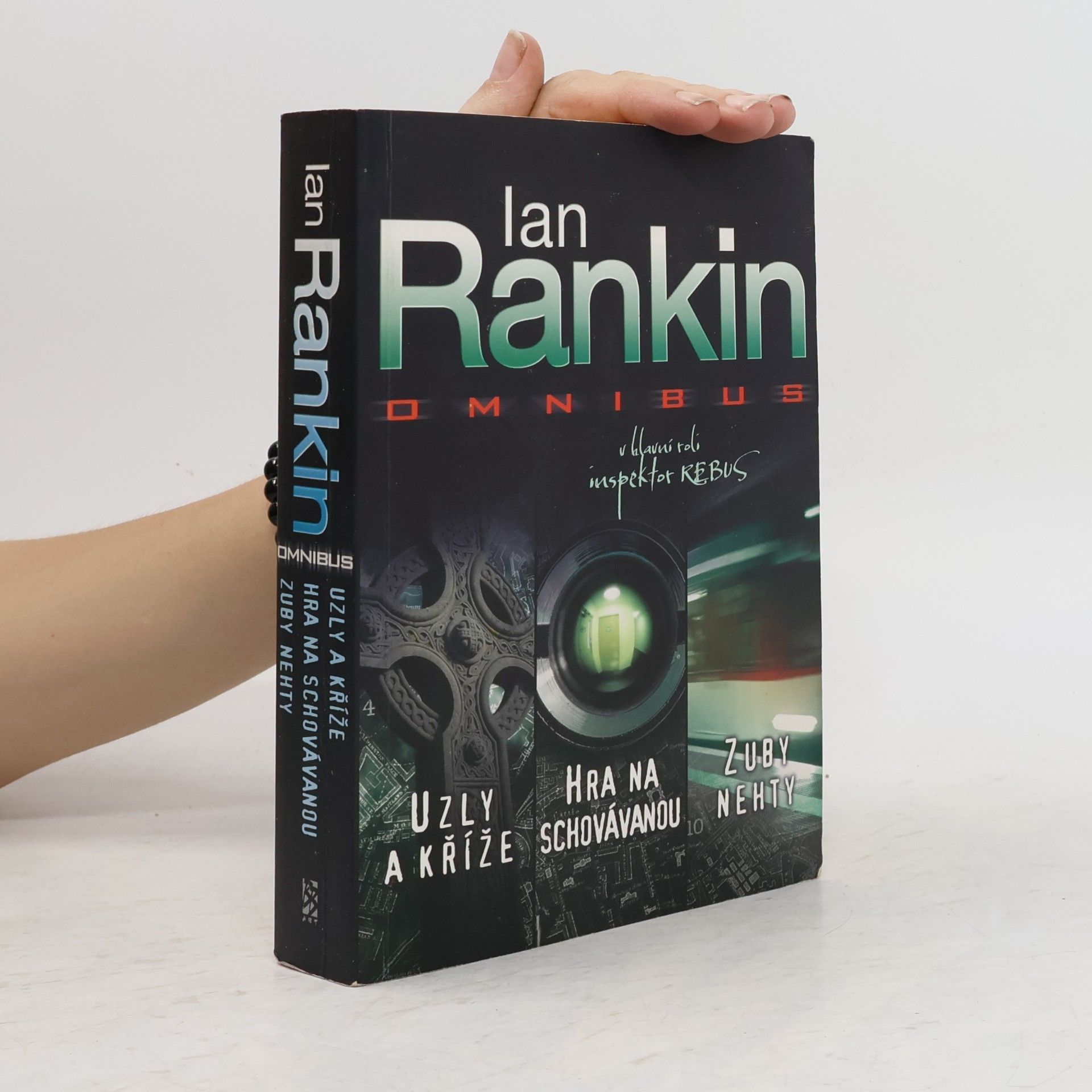 Ian Rankin Uzly a kříže. Hra na schovávanou. Zuby nehty.