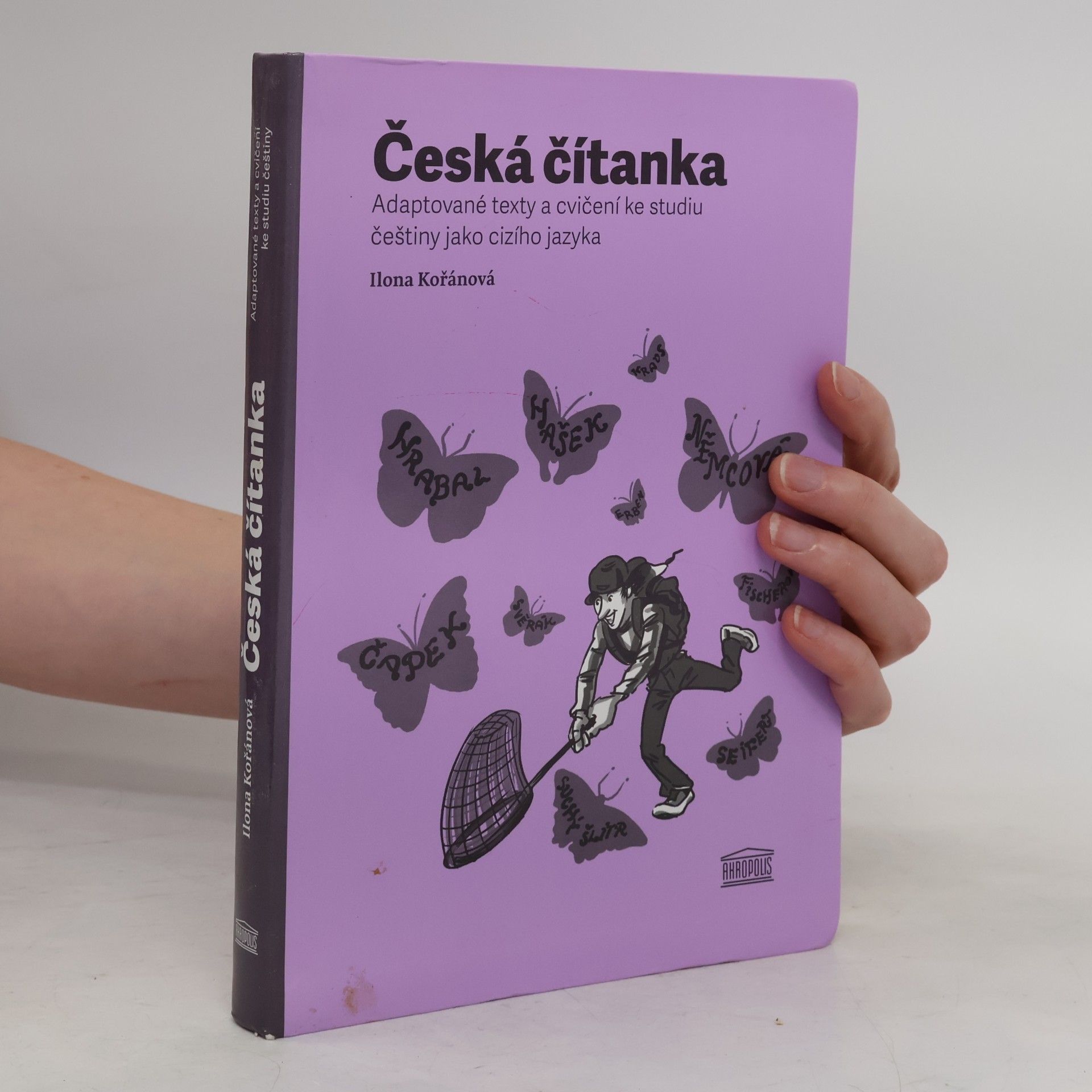 Ilona Kořánová Česká čítanka: adaptované texty a cvičení ke studiu češtiny jako cizího jazyka