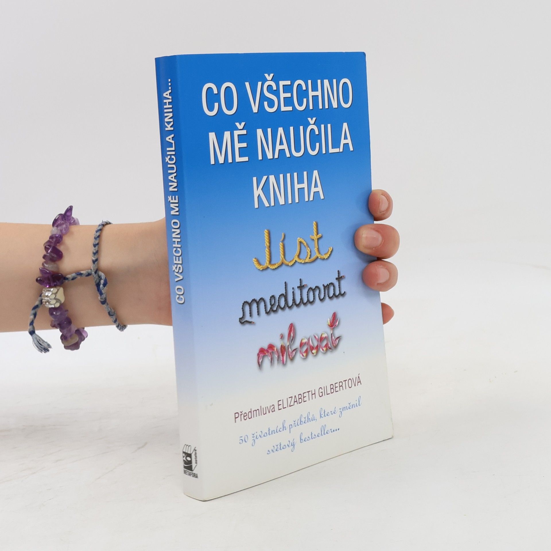 Lumír Mikulka Co všechno mě naučila kniha Jíst, meditovat, milovat