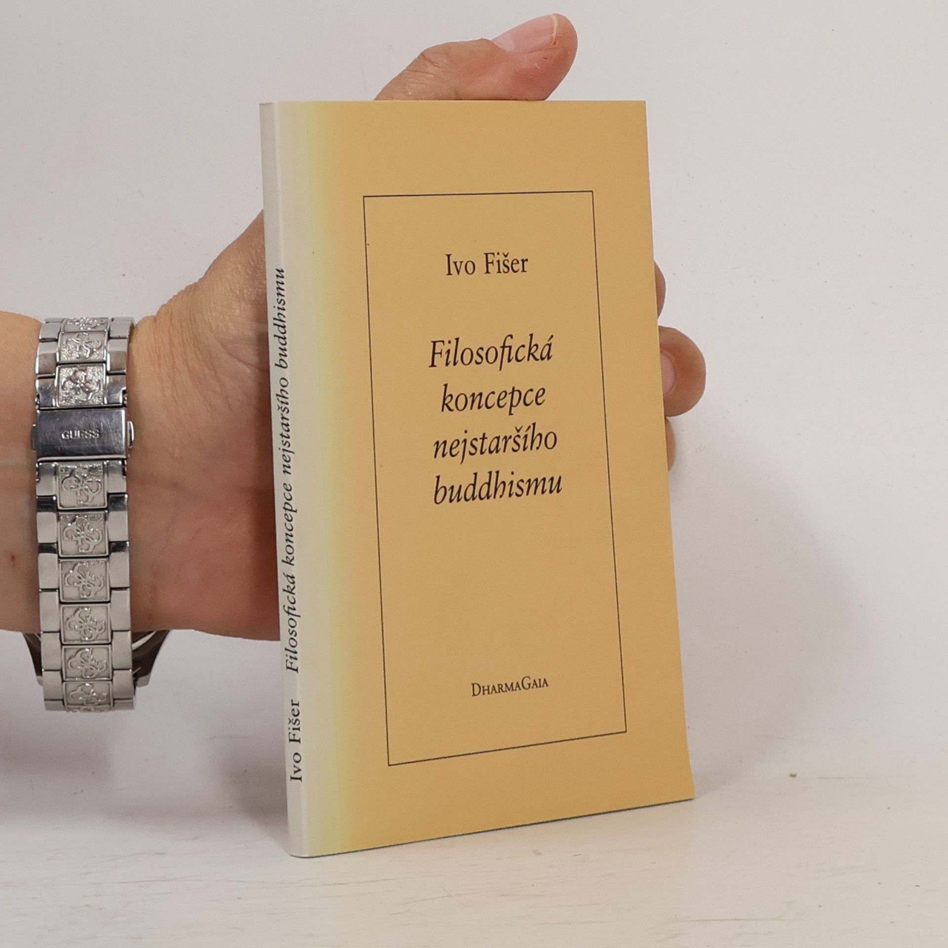 Ivo Fišer Filosofická koncepce nejstaršího buddhismu