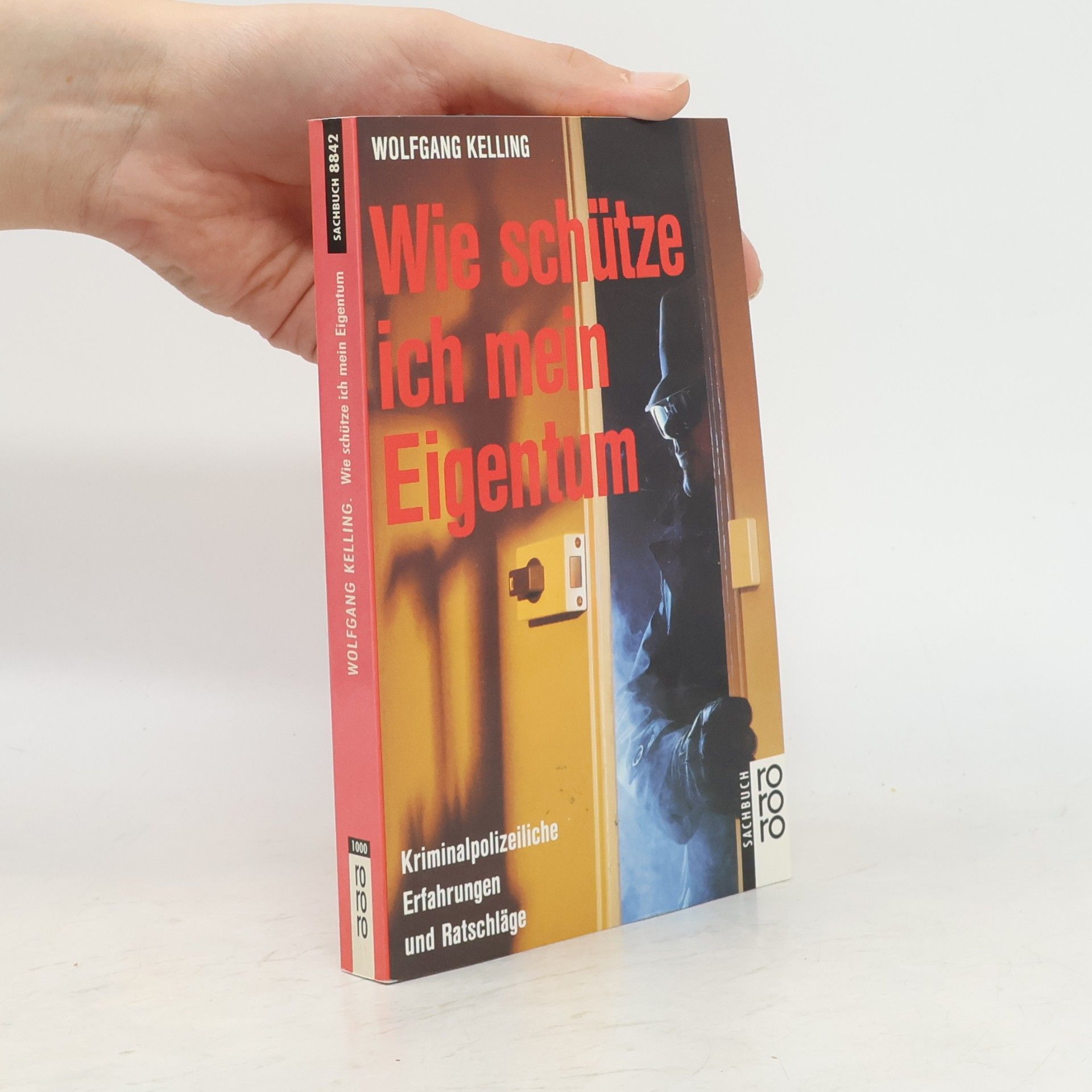Wolfgang Kelling Wie schütze ich mein Eigentum