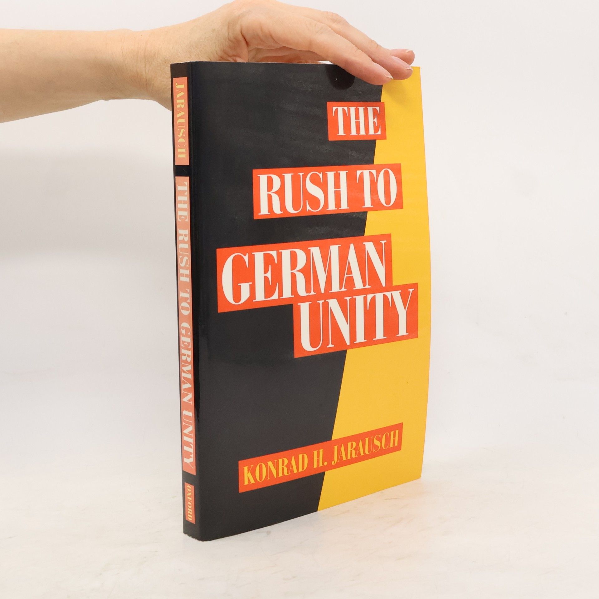 Konrad Jarausch The Rush to German Unity