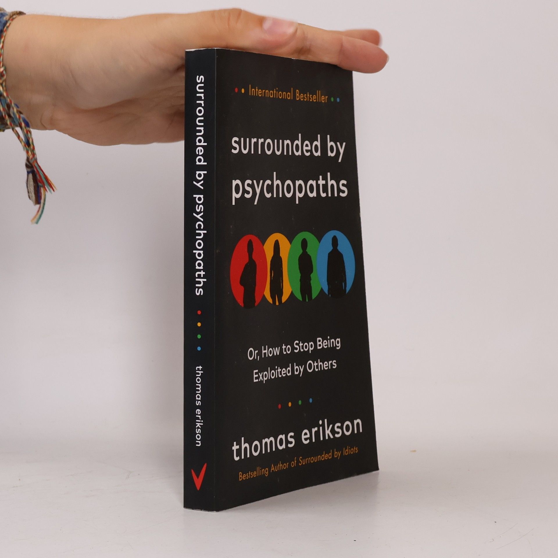 Thomas Erikson Surrounded by psychopaths, or, how to stop being exploited by others