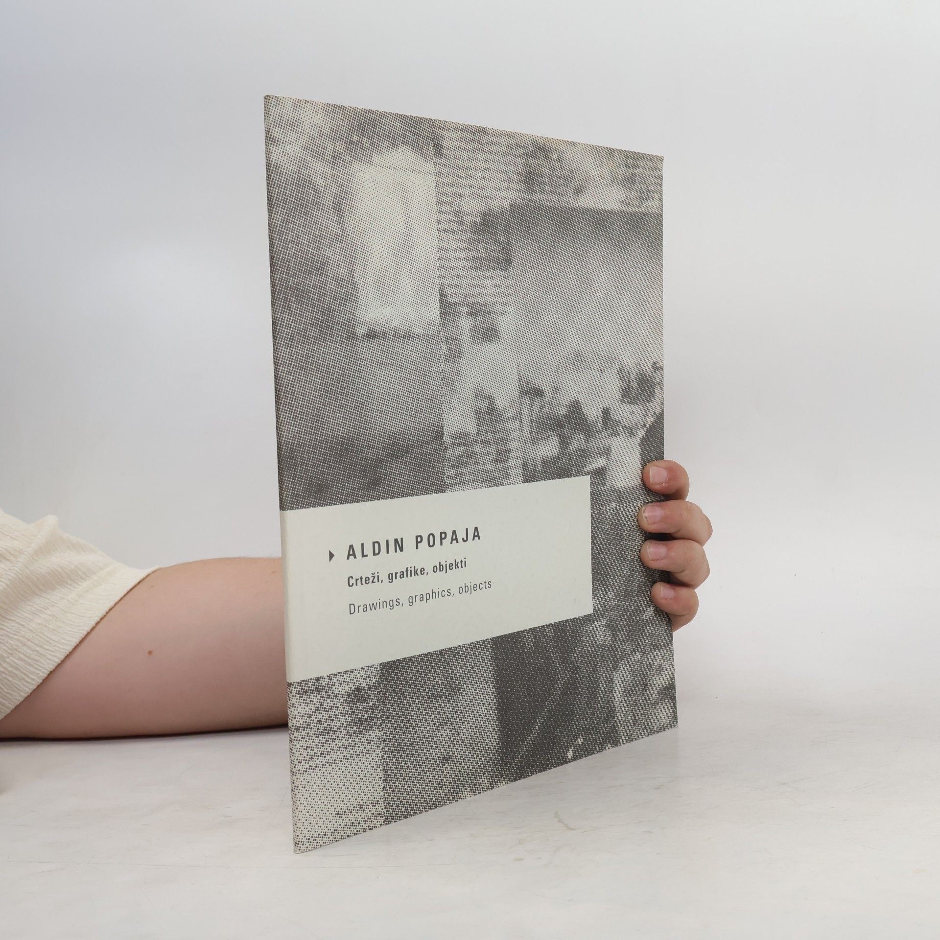 Aldin Popaja: Crteži, grafike, objekti. Drawings, Graphics, Objects