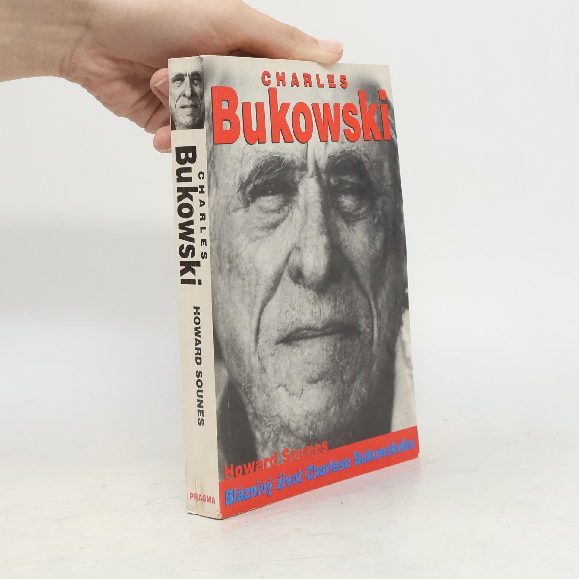 Howard Sounes Charles Bukowski : bláznivý život