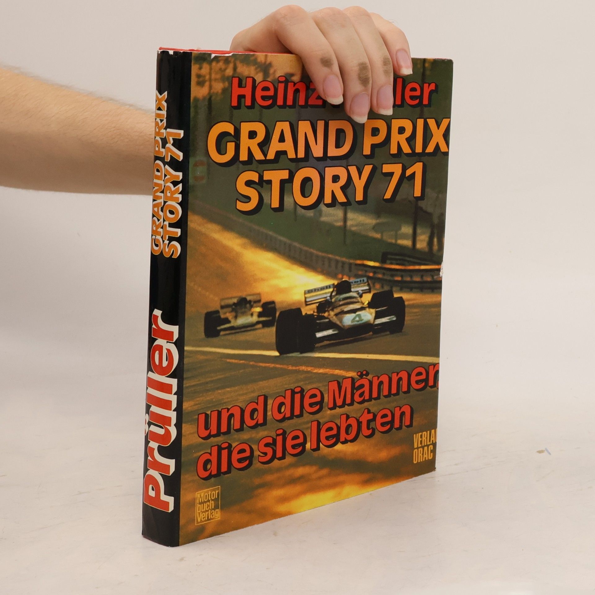 Heinz Prüller Grand Prix Story 71. Und die Männer die sie Lebten