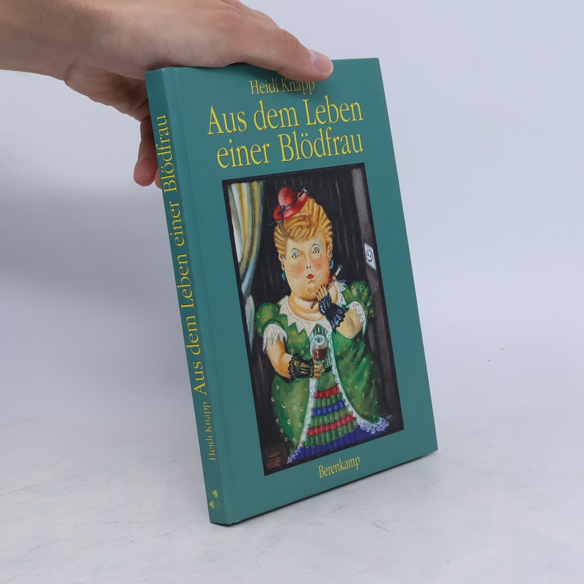 Heidi Knapp Aus dem Leben einer Blödfrau. Eine Idylle
