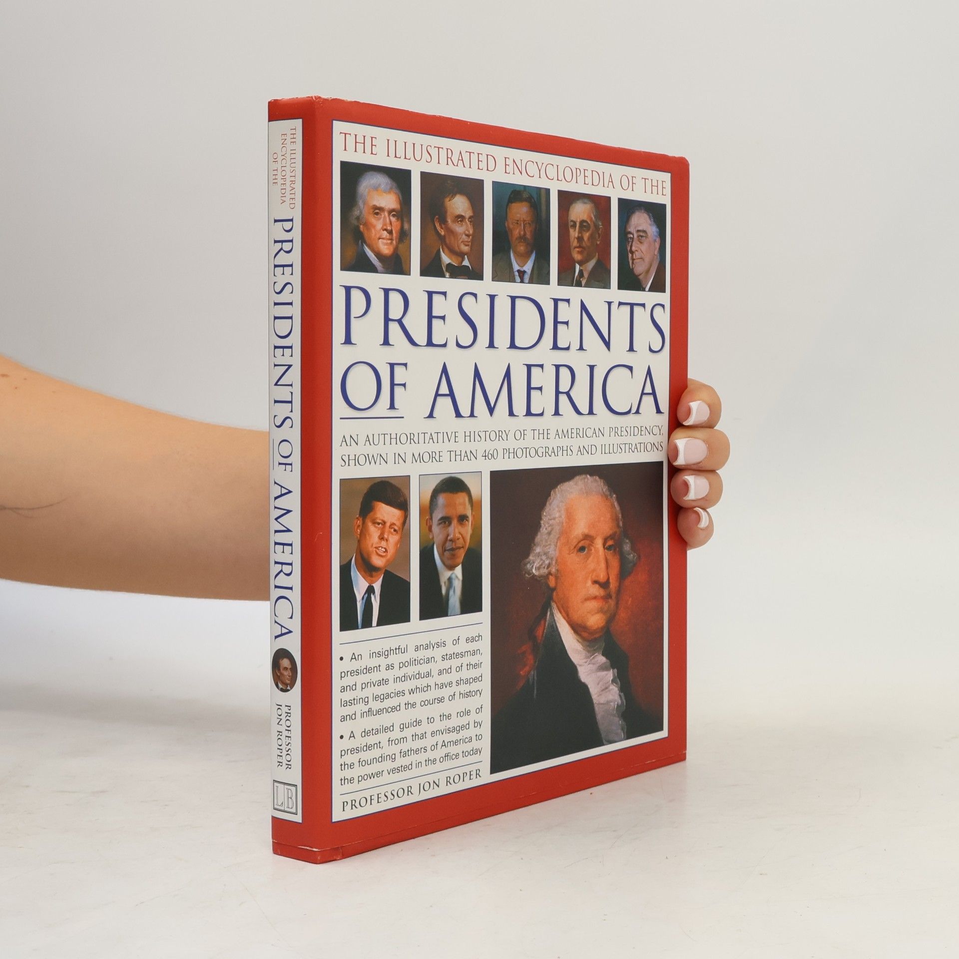 Jon Roper The Illustrated Encyclopedia of the Presidents of America