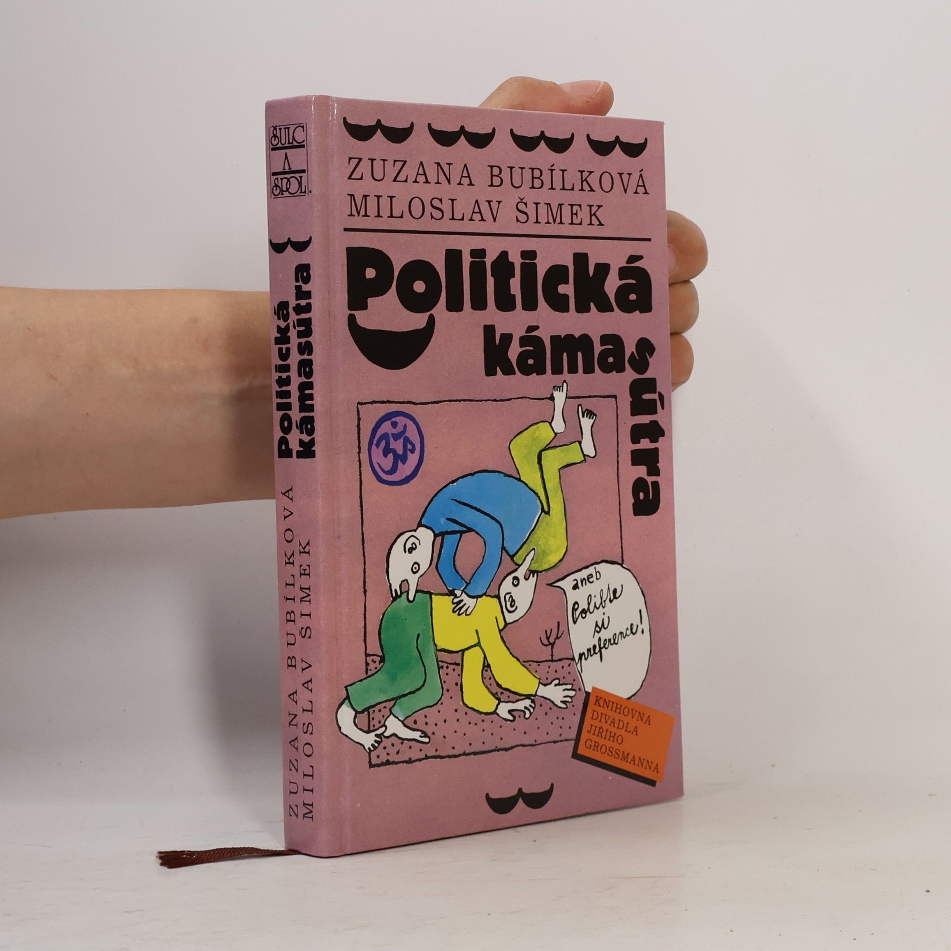 Zuzana Bubílková Politická kámasútra, aneb, Polibte si preference