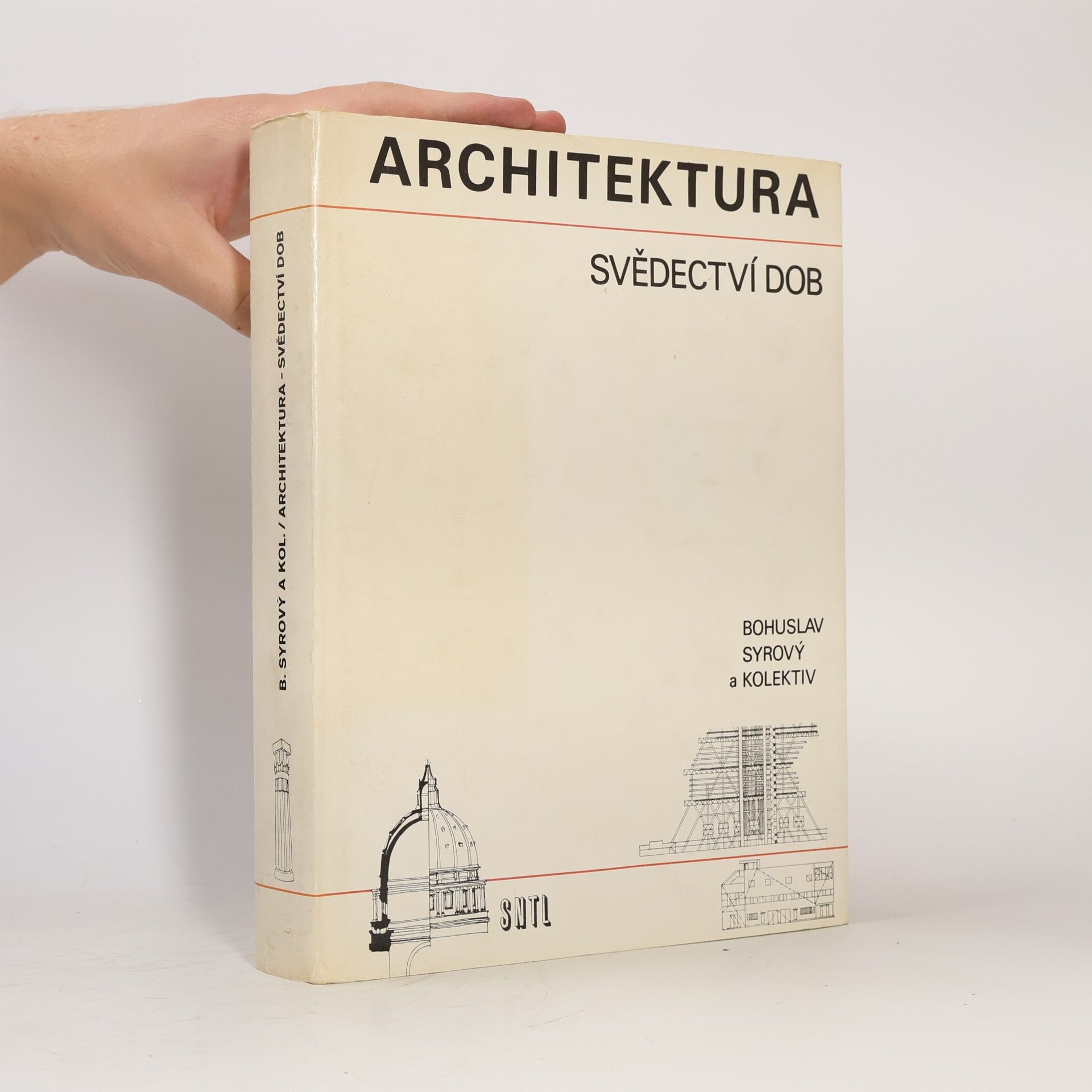 Bohuslav Syrový Architektura. Svědectví dob