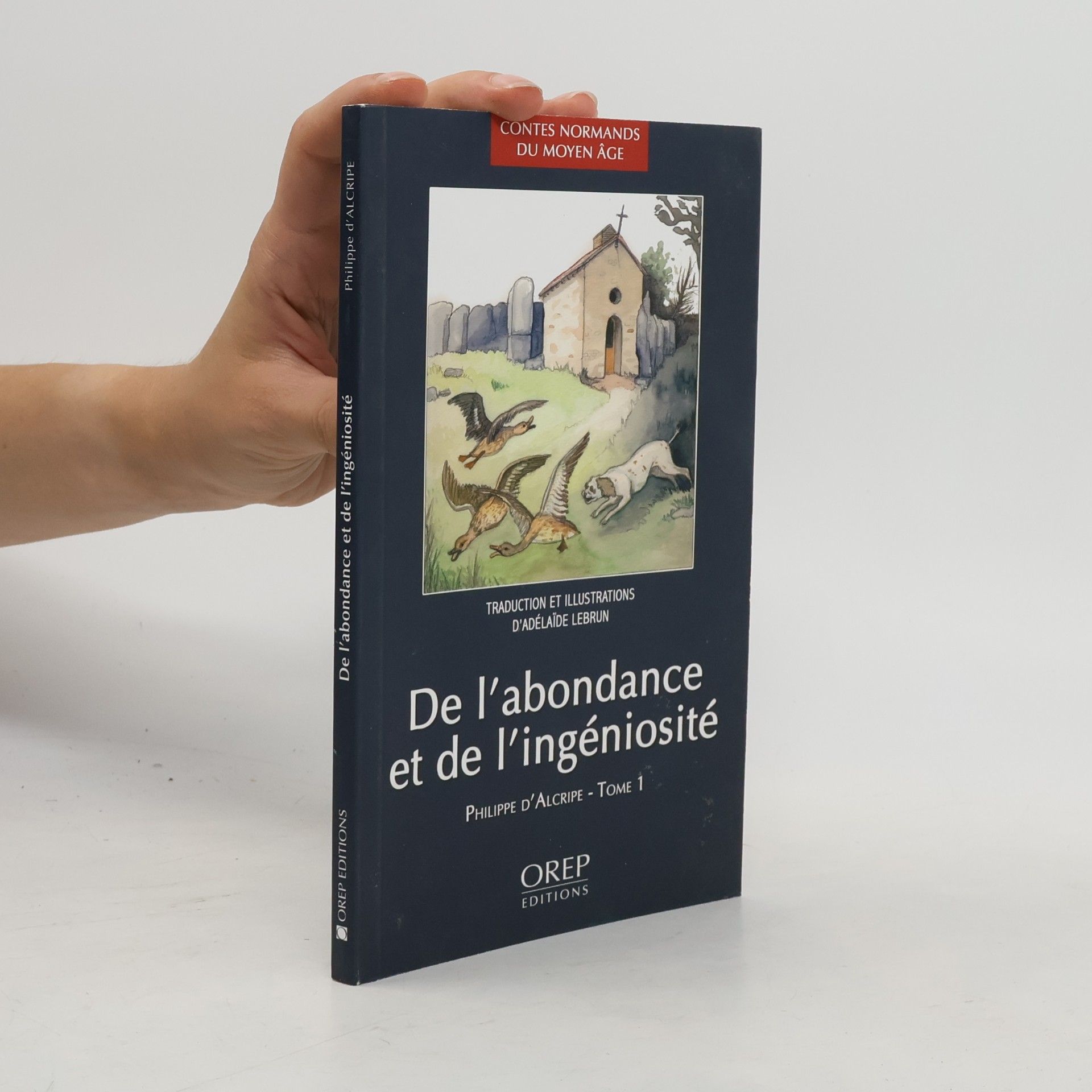 Adélaïde Lebrun De l'abondance et de l'ingéniosité - Contes normands du Moyen Age de Philippe d'Alcripe