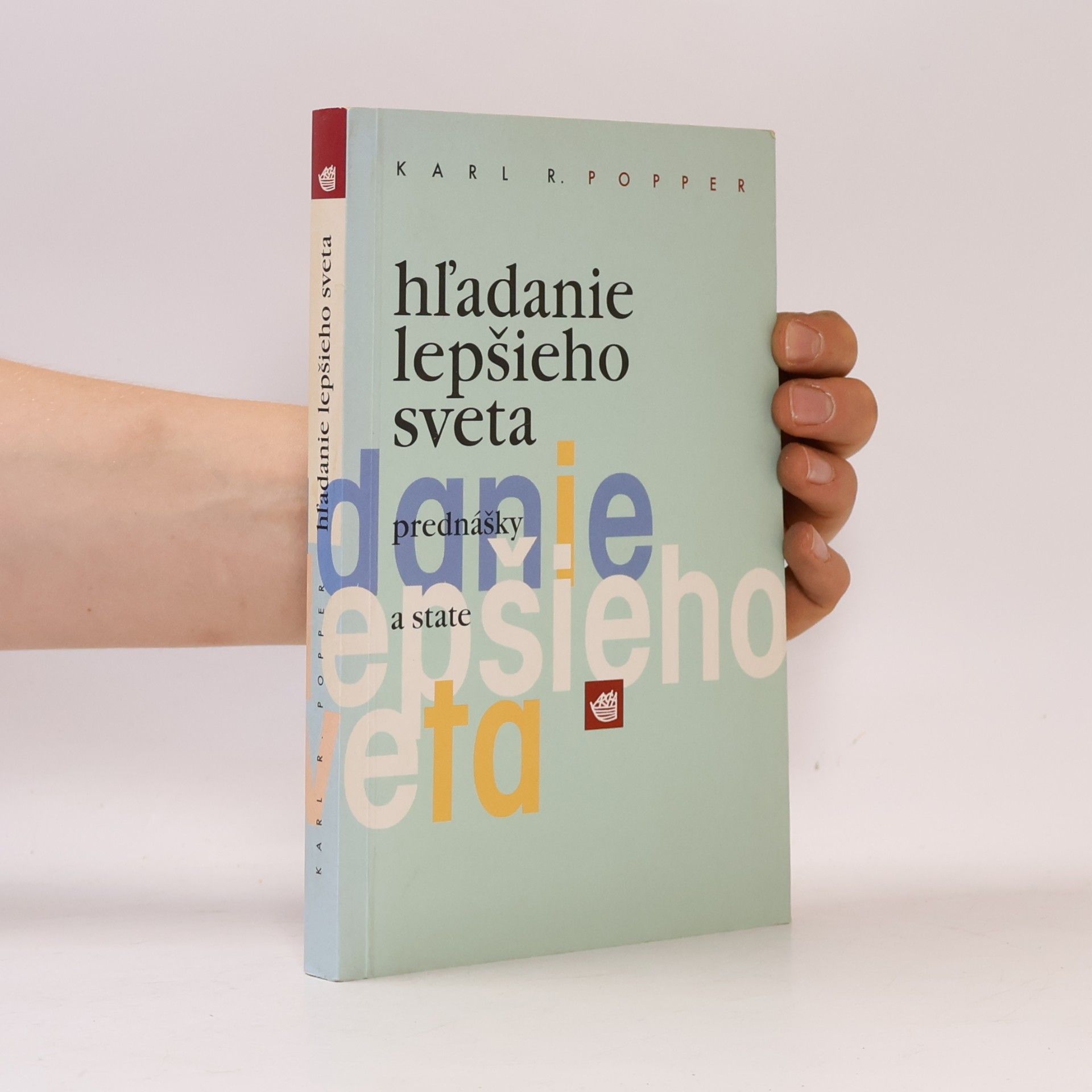 Karl Popper Hľadanie lepšieho sveta : Prednášky a state