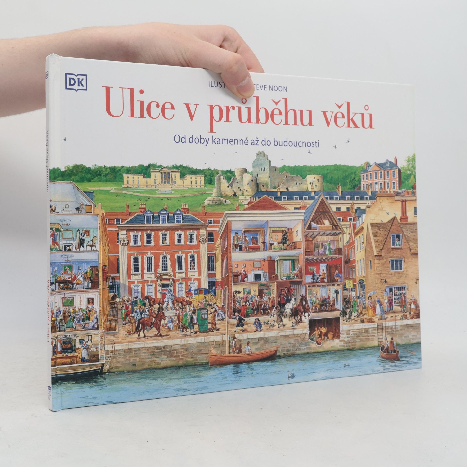 Steve Noon Ulice v průběhu věků: Od doby kamenné až do budoucnosti