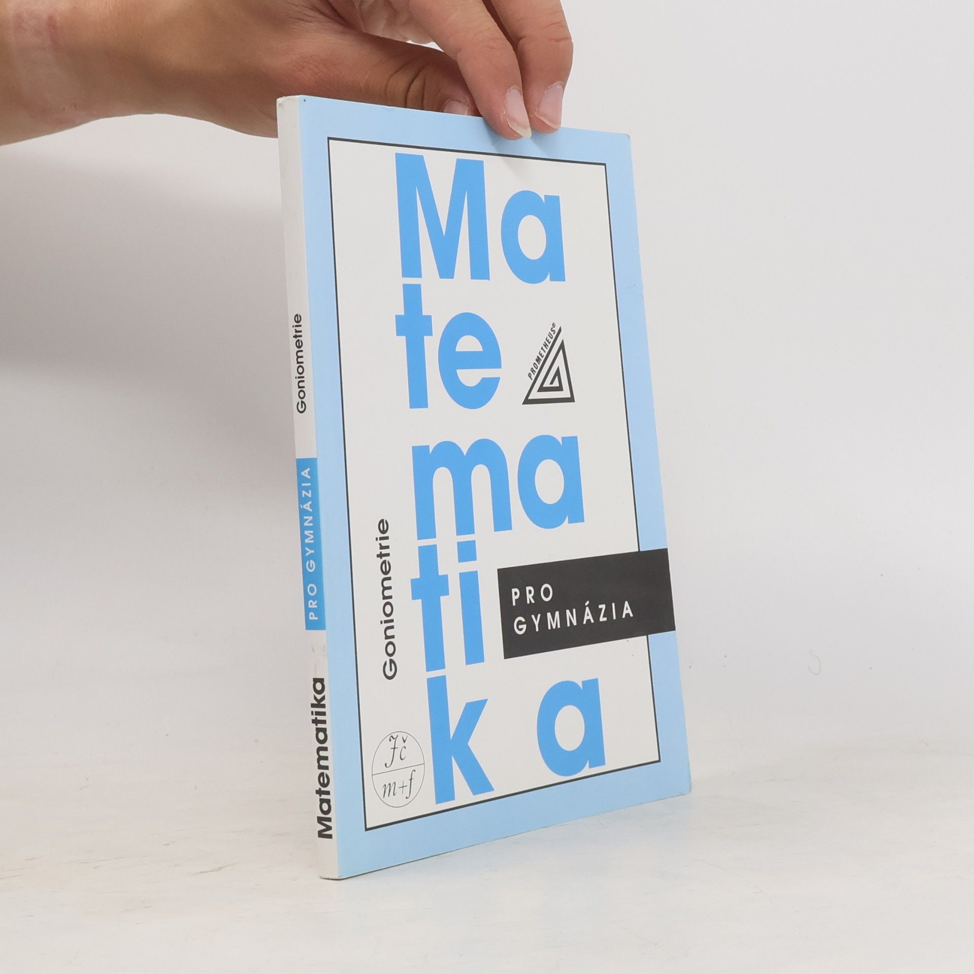Oldřich Odvárko Matematika pro gymnázia. Goniometrie