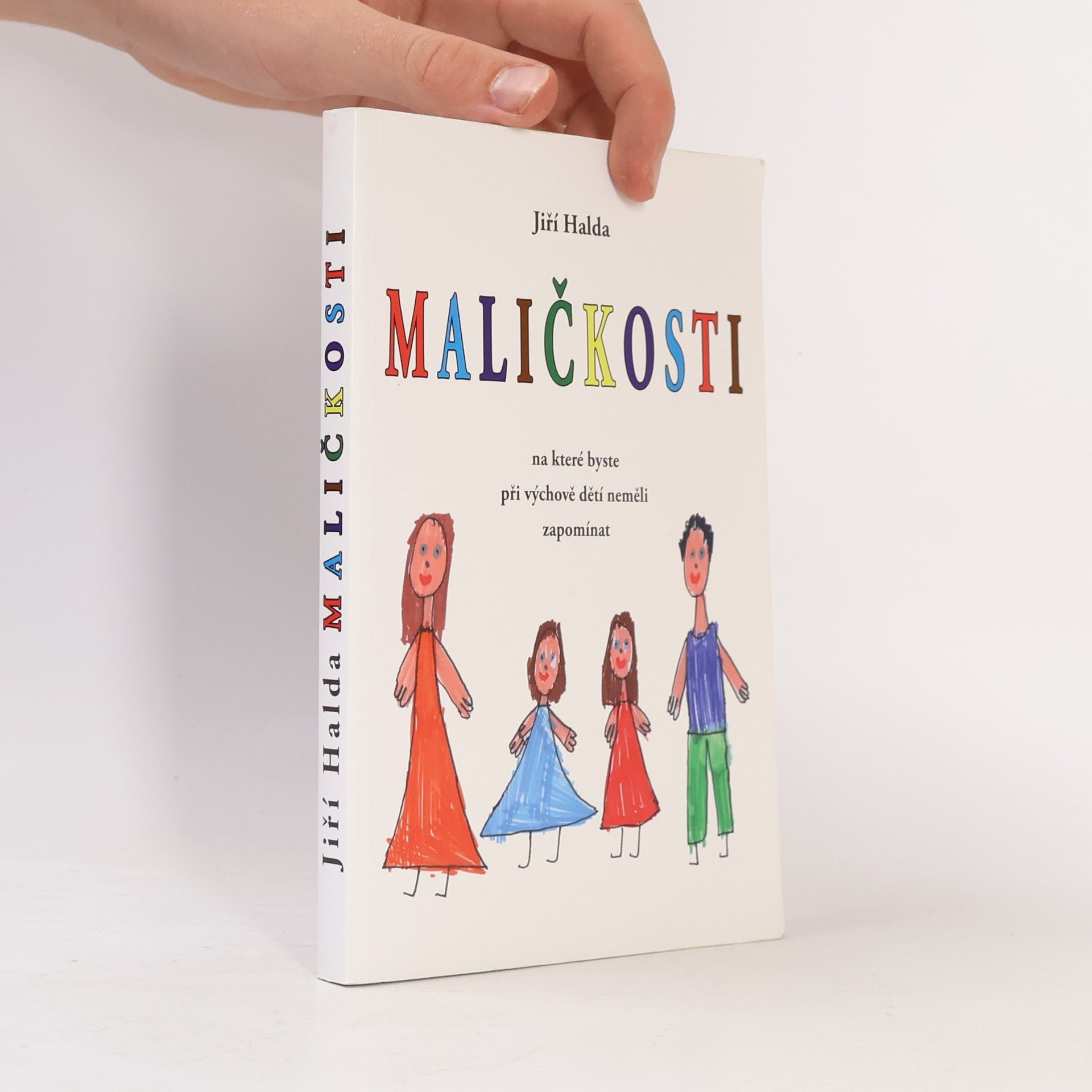 Jiří Halda Maličkosti, na které byste při výchově dětí neměli zapomínat