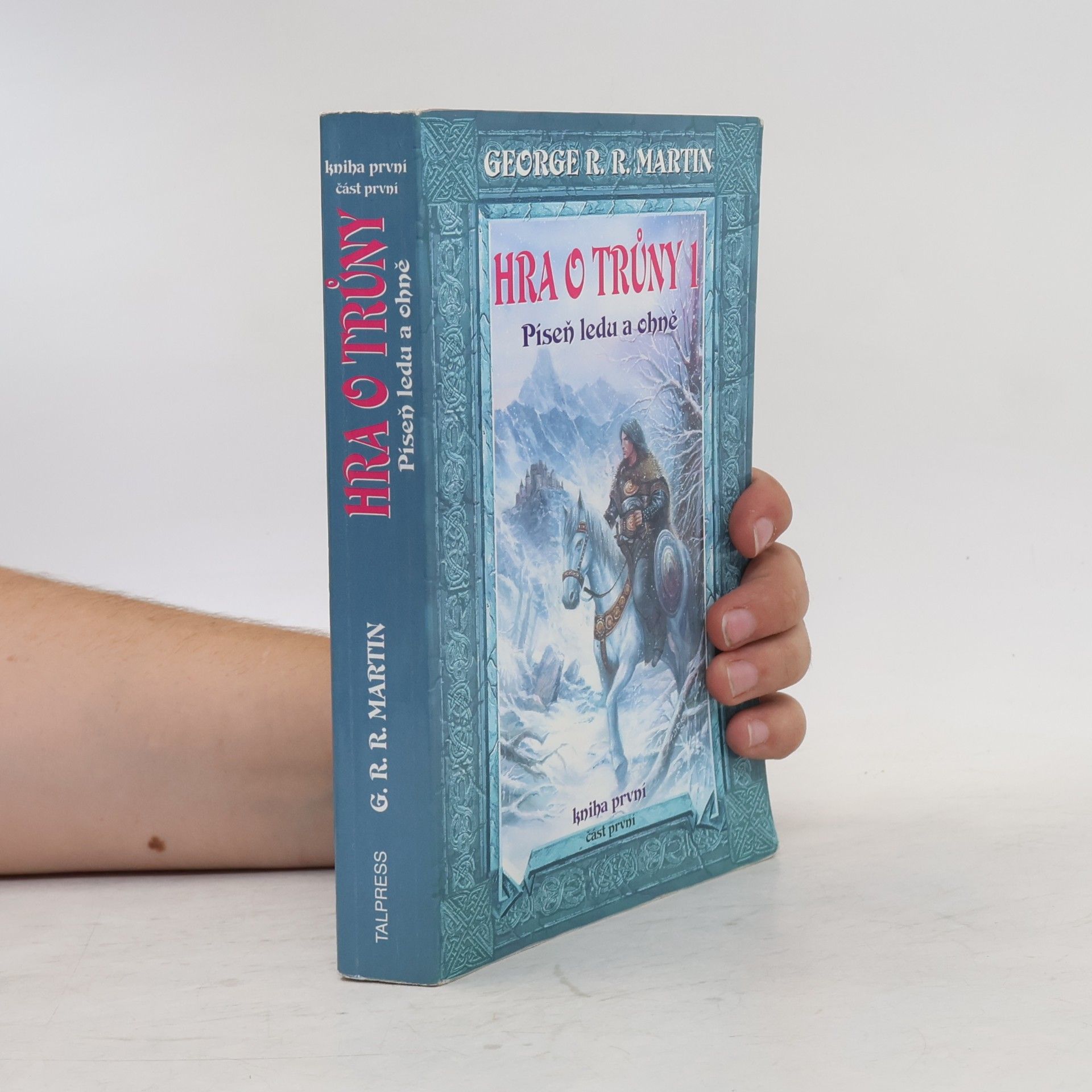 George R. R. Martin Hra o trůny 1. Píseň ledu a ohně
