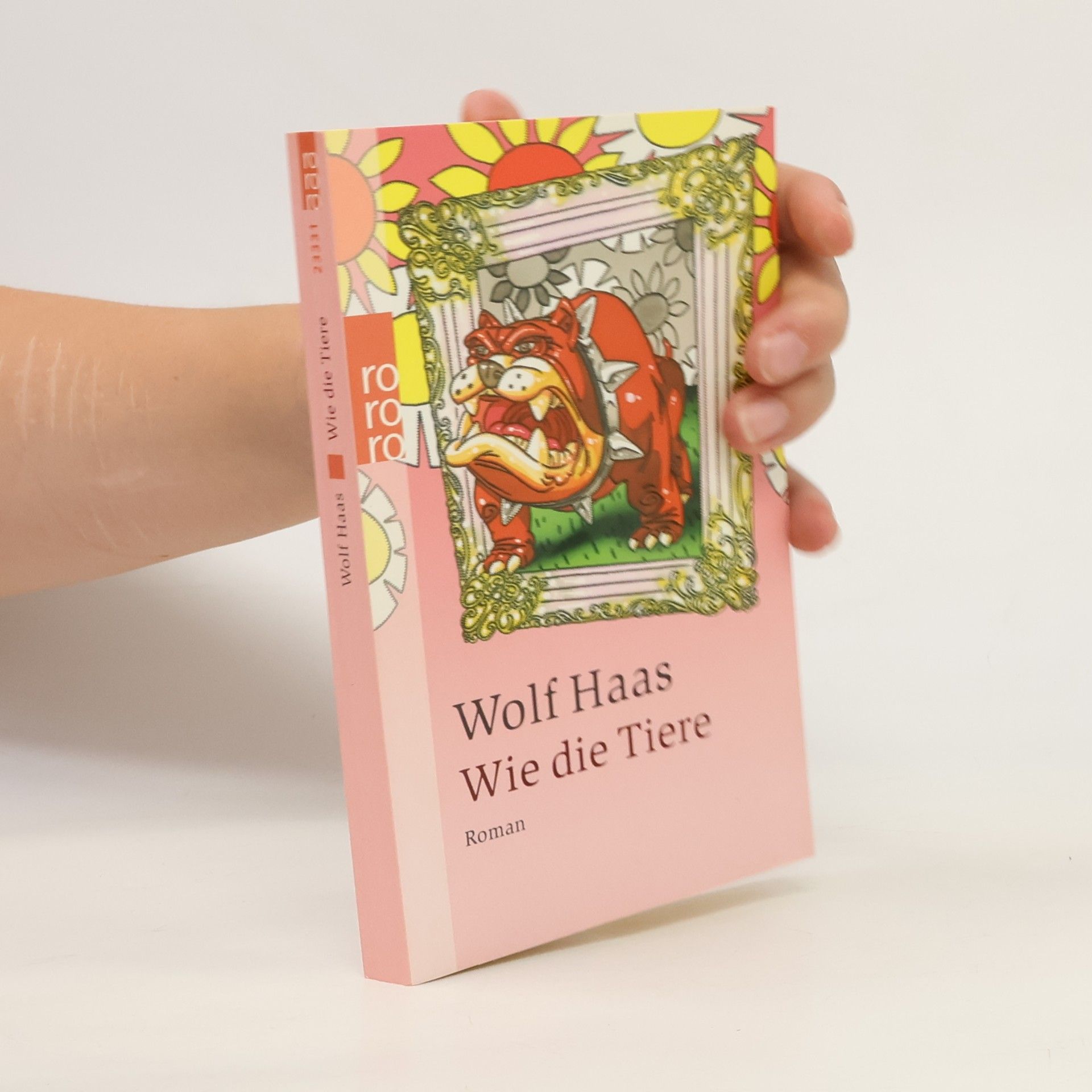 Wolf Haas Wie die Tiere: Roman
