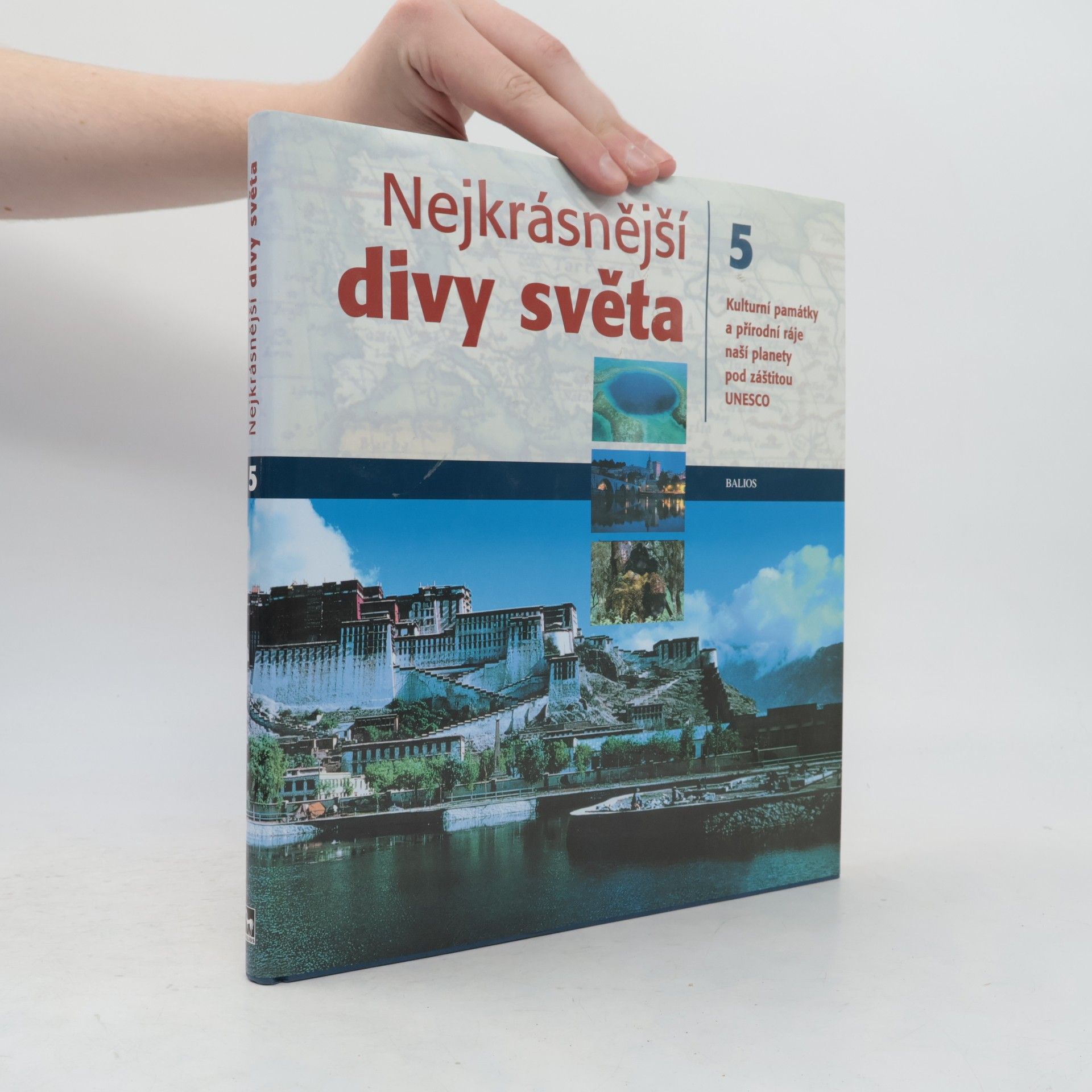 Various authors Nejkrásnější divy světa. kulturní památky a přírodní ráje naší planety pod záštitou UNESCO díl 5