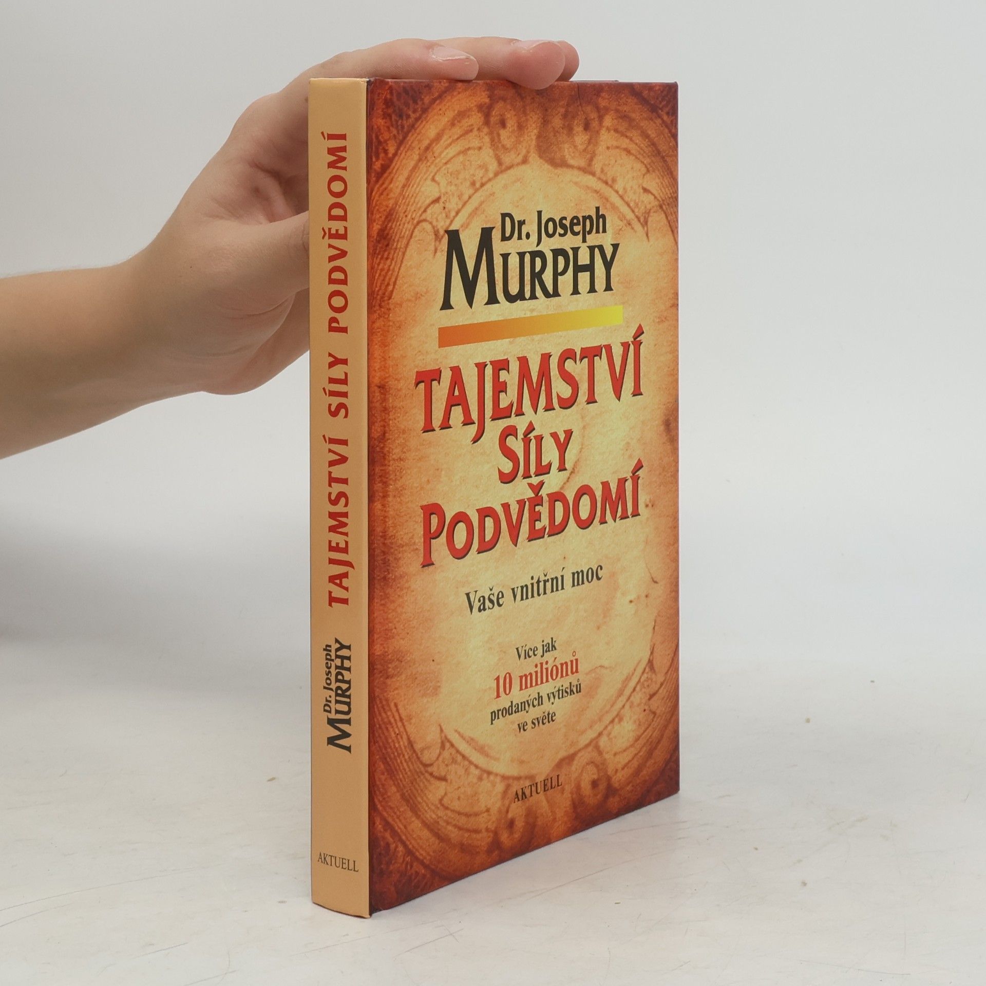 Joseph Murphy Tajemství síly podvědomí. Vaše vnitřní moc