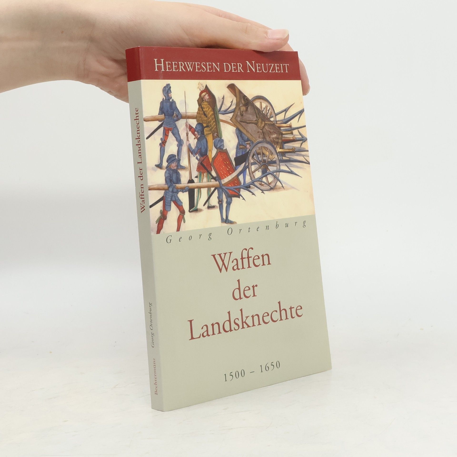 Georg Ortenburg Waffen der Landsknechte 1500-1650