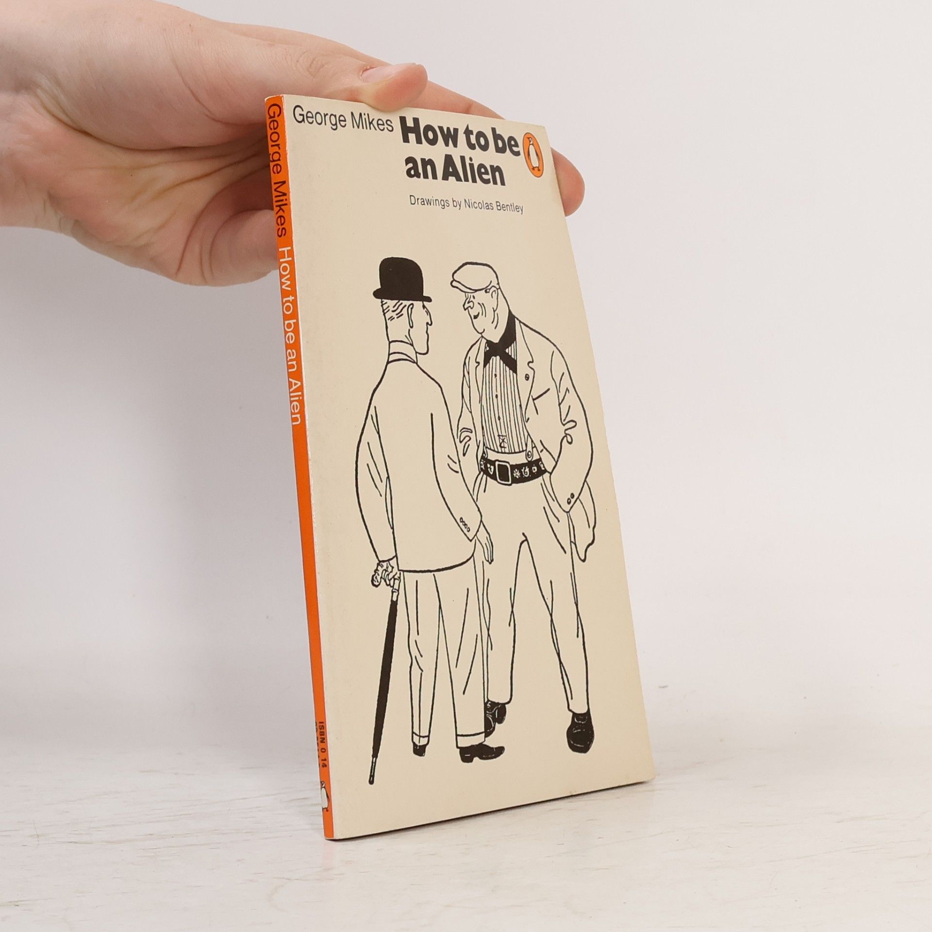 George Mikes How to be an Alien: a handbook for beginners and advanced pupils