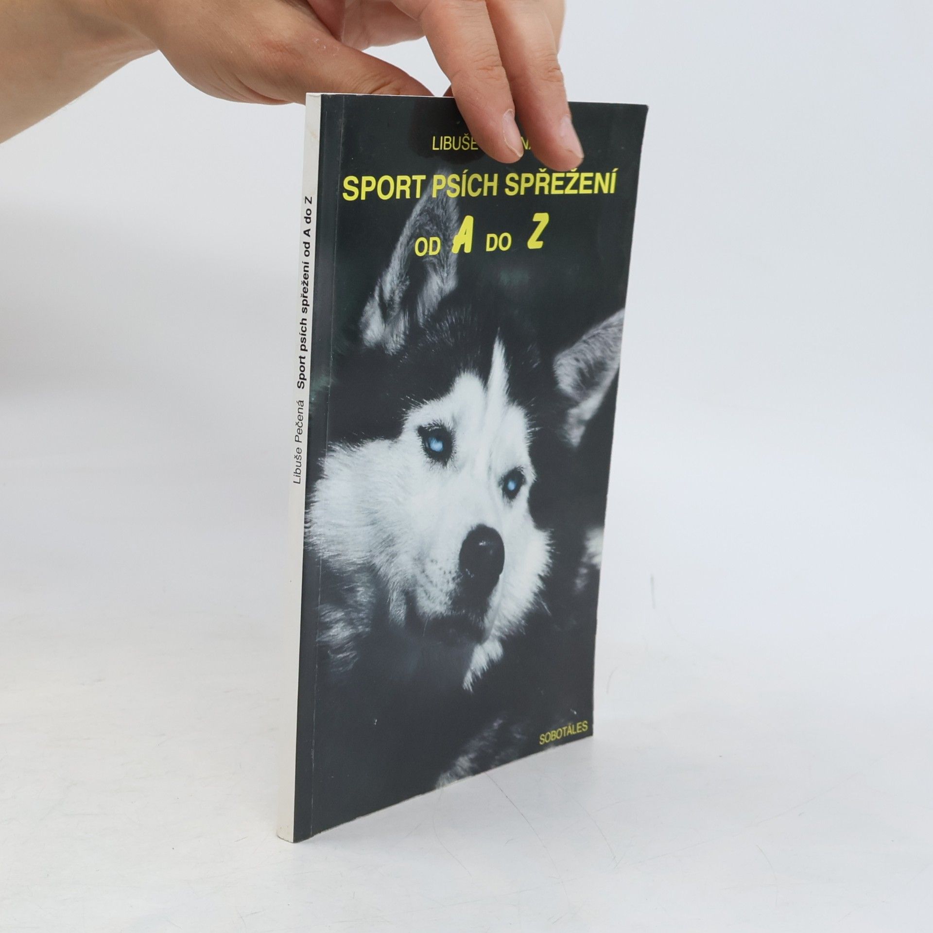Libuše Pečená Sport psích spřežení od A do Z