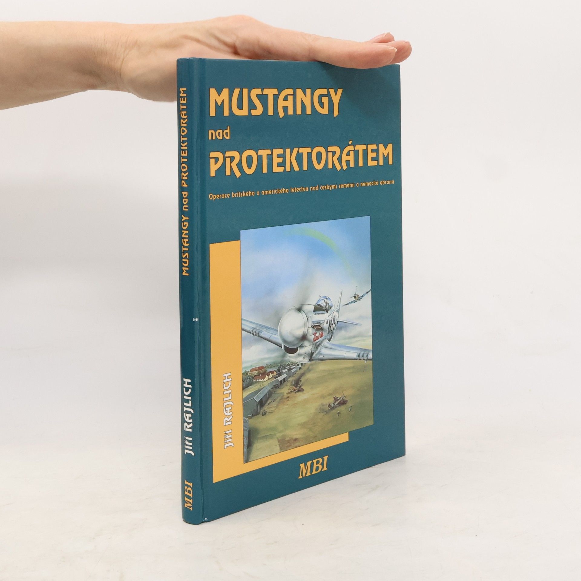 Jiří Rajlich Mustangy nad protektorátem.