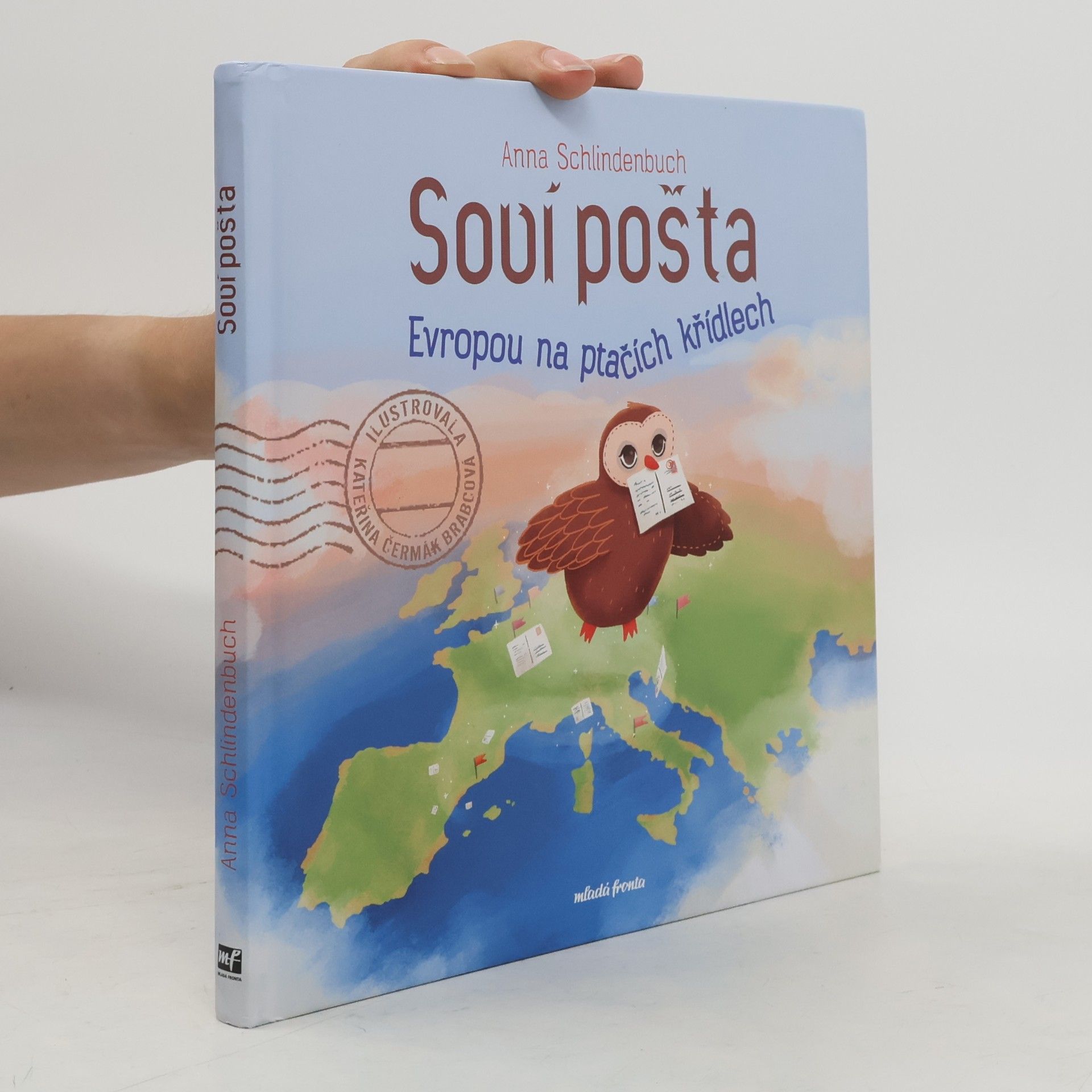 Anna Schlindenbuch Soví pošta : Evropou na ptačích křídlech