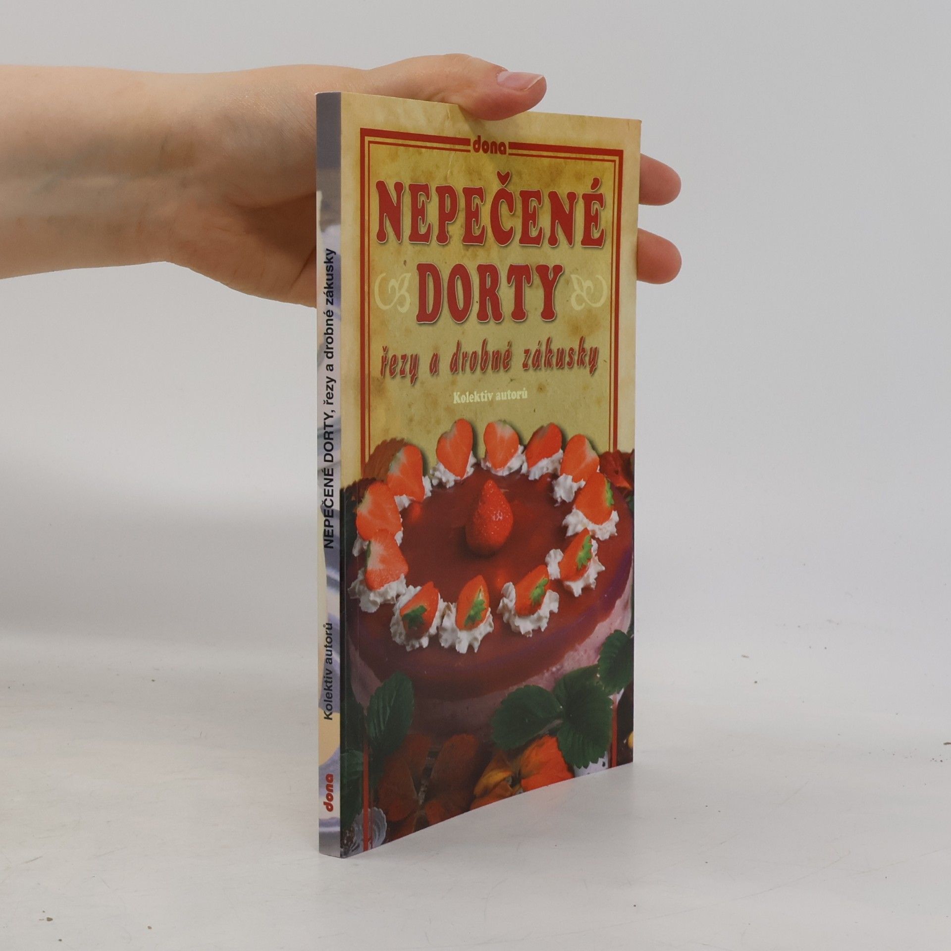 Various authors Nepečené dorty, řezy a drobné zákusky