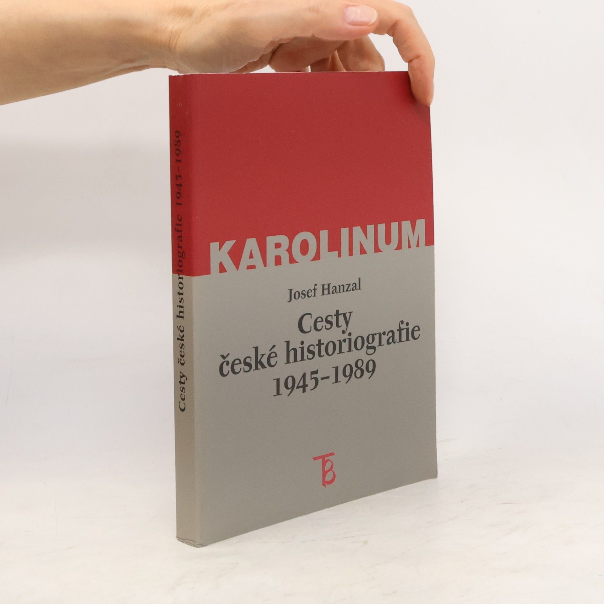 Josef Hanzal Cesty české historiografie 1945-1989