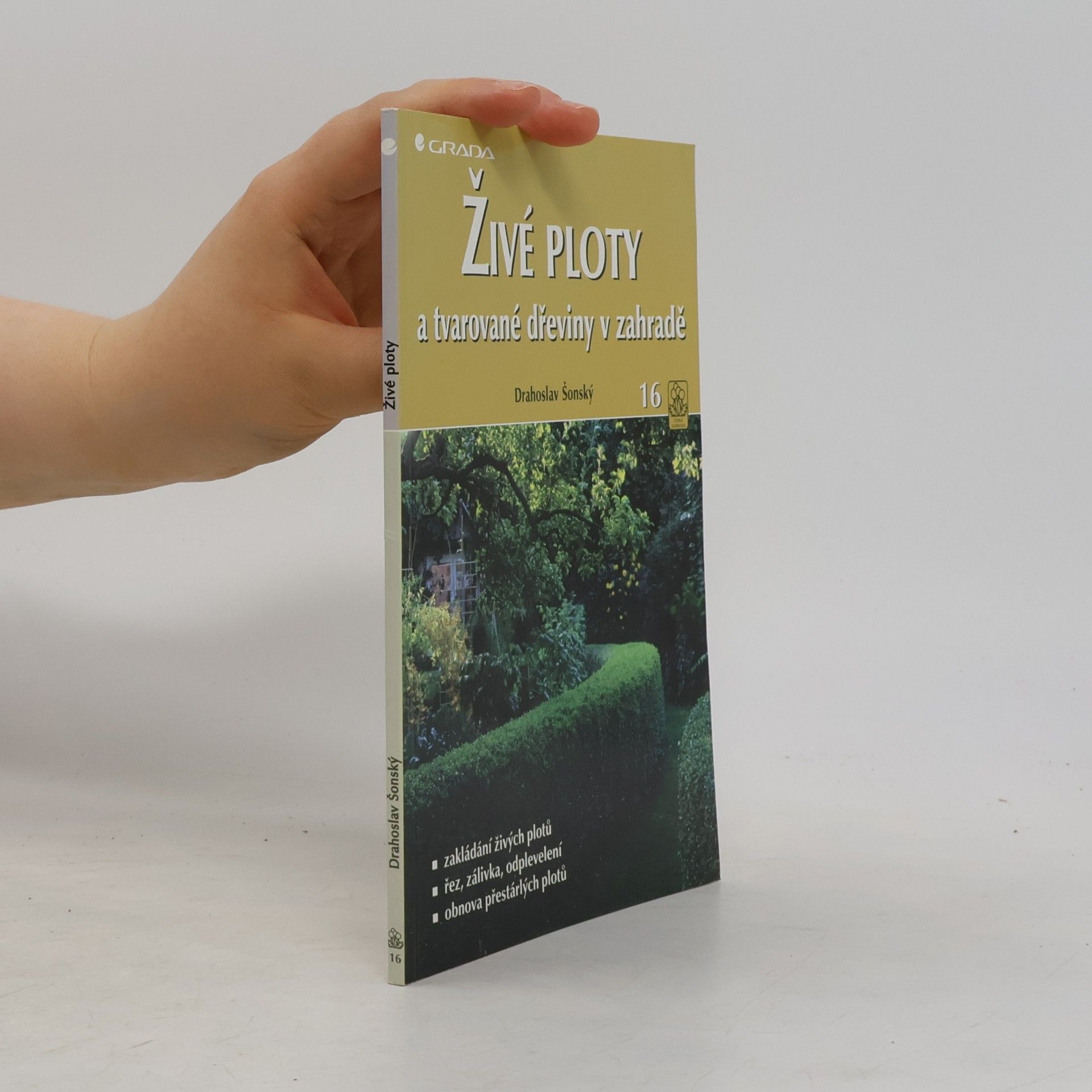 Drahoslav Šonský Živé ploty a tvarované dřeviny v zahradě
