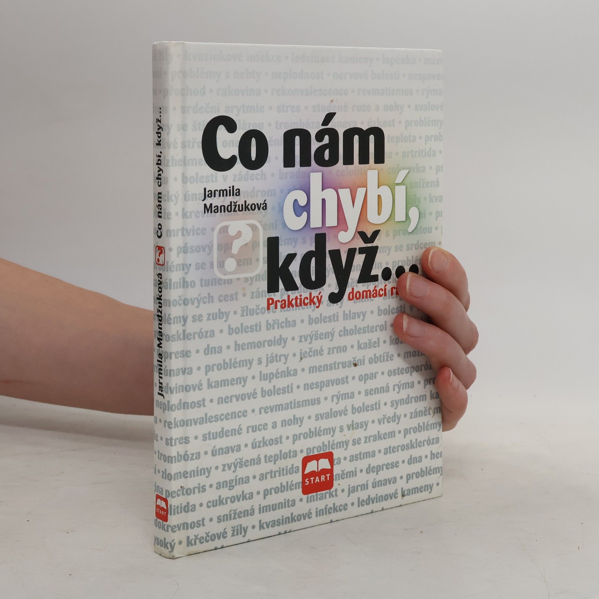 Jarmila Mandžuková Co nám chybí, když... : praktický domácí rádce