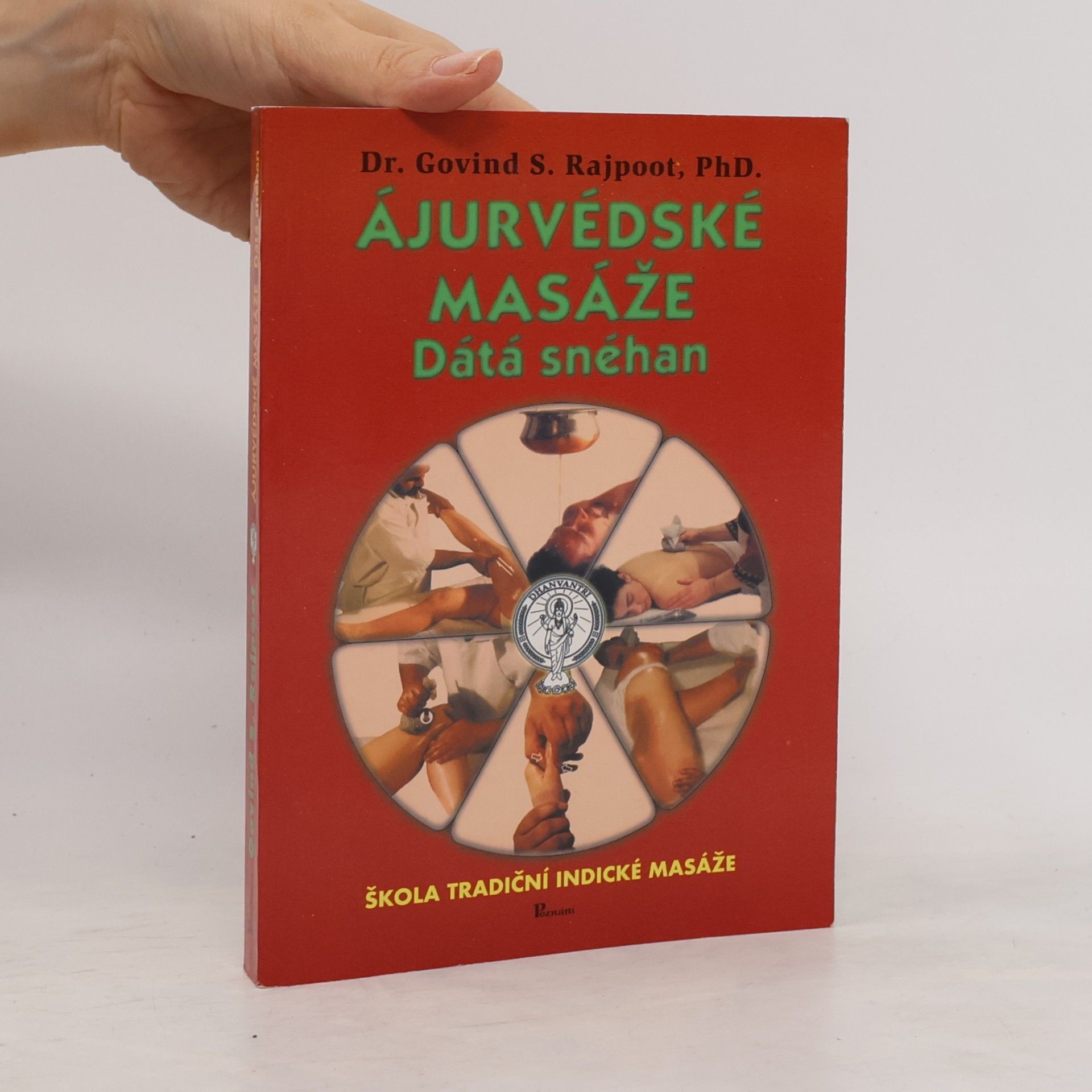 Govind S. Rajpoot Ájurvédské masáže : dátá snéhan