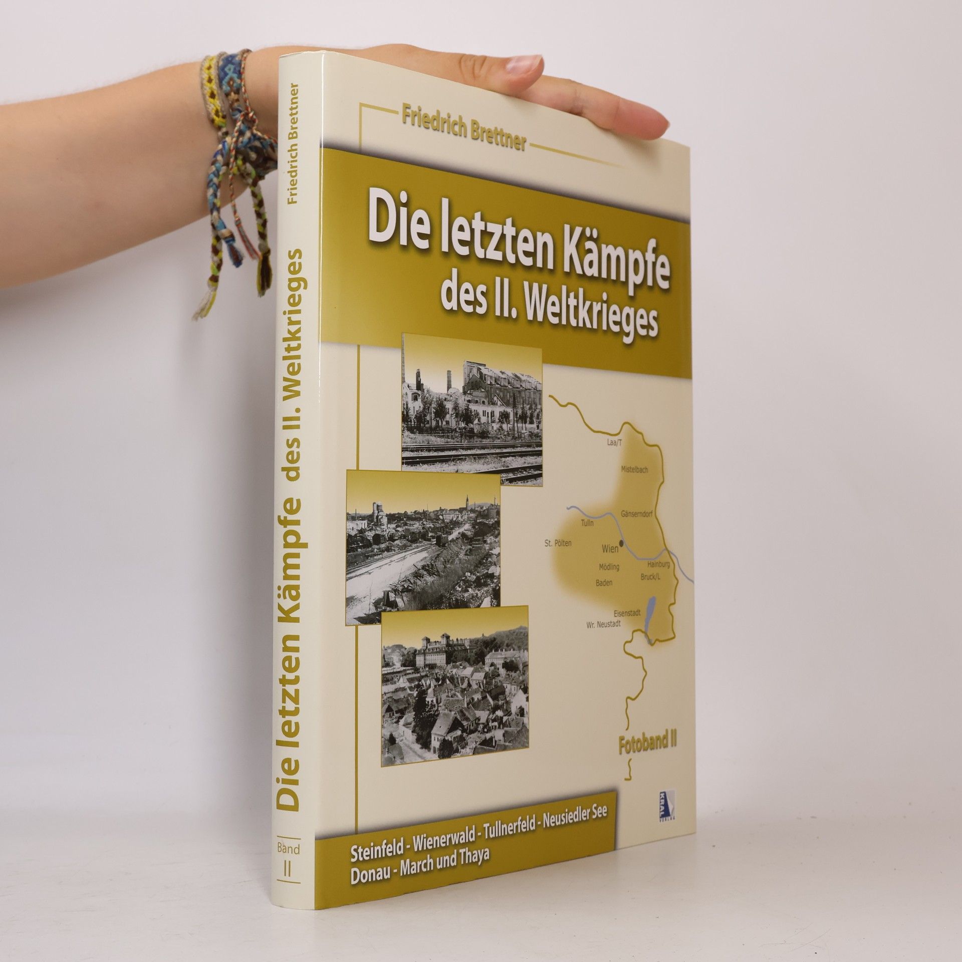 Friedrich Brettner Die letzten Kämpfe des II. Weltkrieges