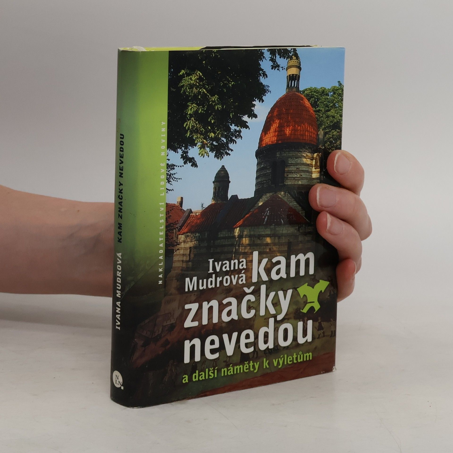 Ivana Mudrová Kam značky nevedou: A další náměty k výletům